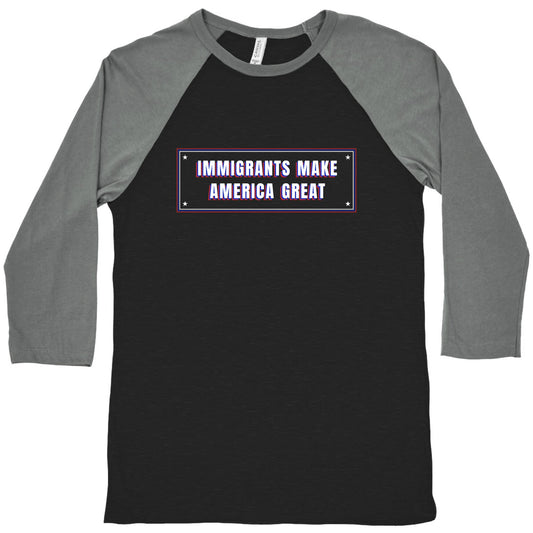 Immigrants Make America Great Anti Trump Baseball Tee