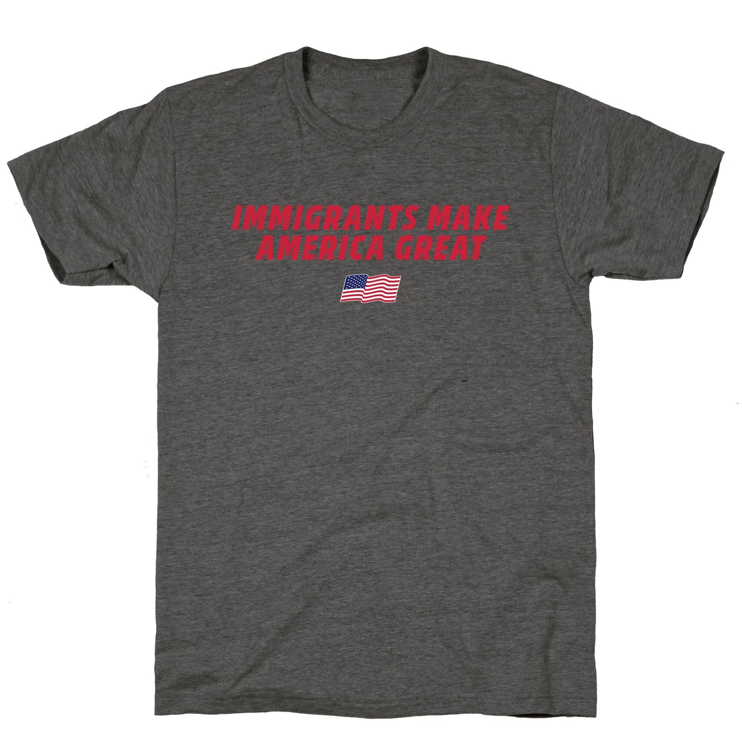 Immigrants Make America Great Flag Unisex Triblend Tee