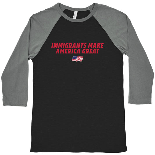 Immigrants Make America Great Flag Baseball Tee