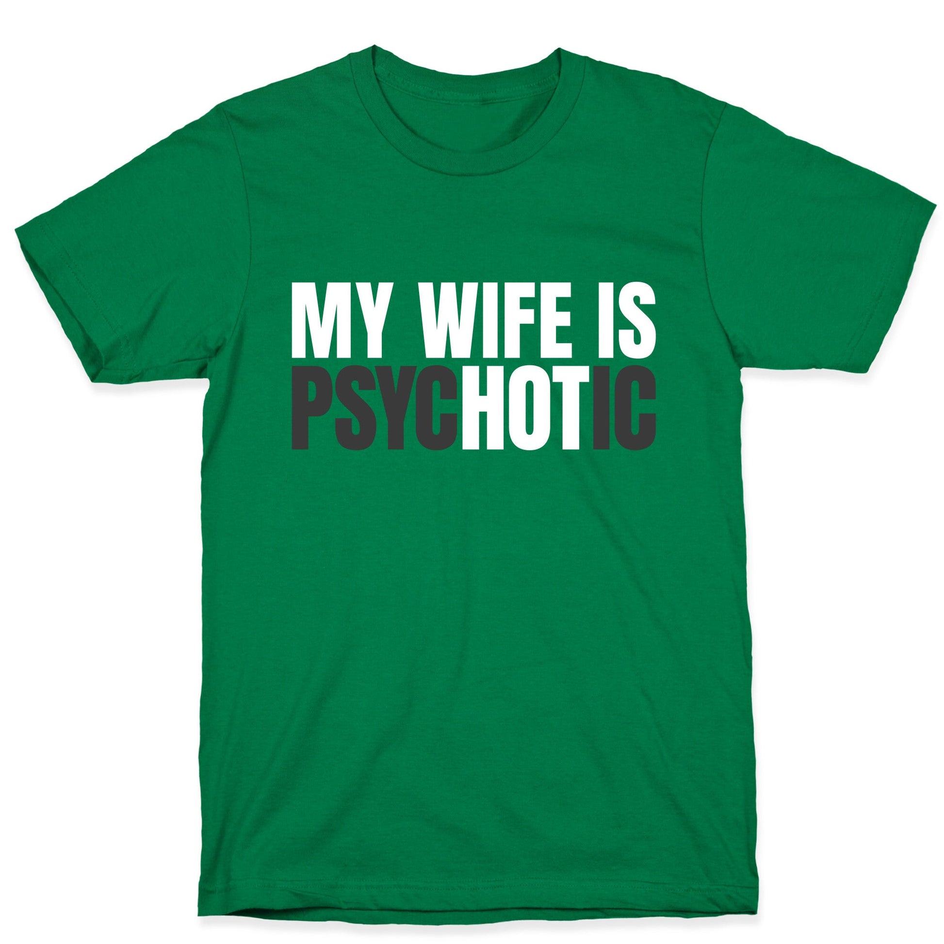 My Wife Is Psychotic T-Shirt