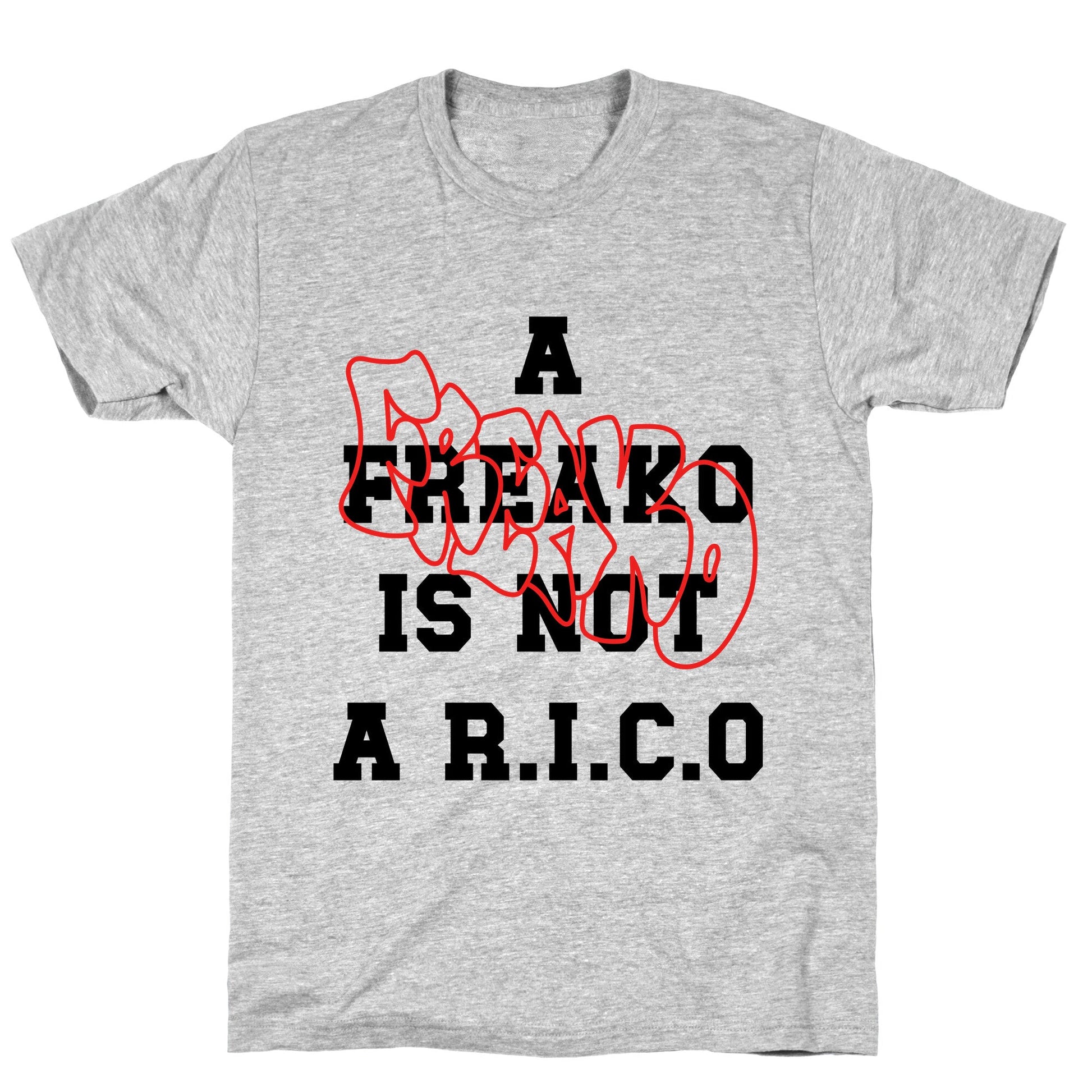 A Freako Is Not A Rico T-Shirt