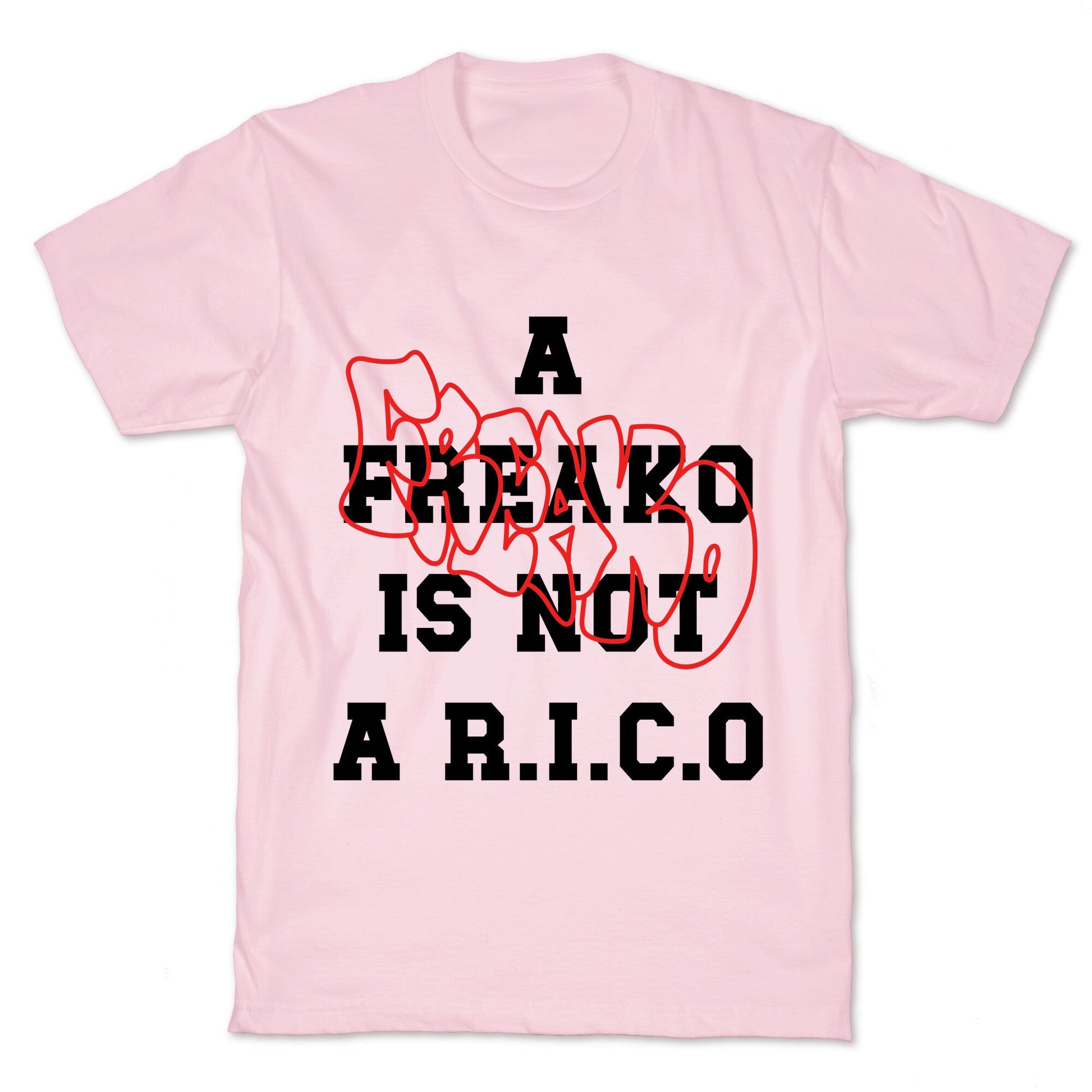 A Freako Is Not A Rico T-Shirt