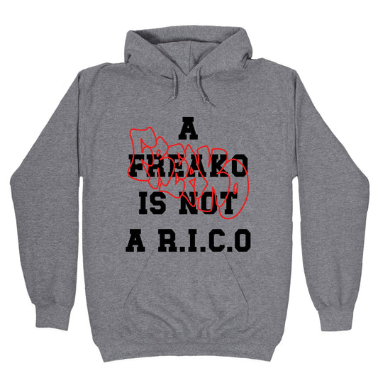 A Freako Is Not A Rico Hoodie
