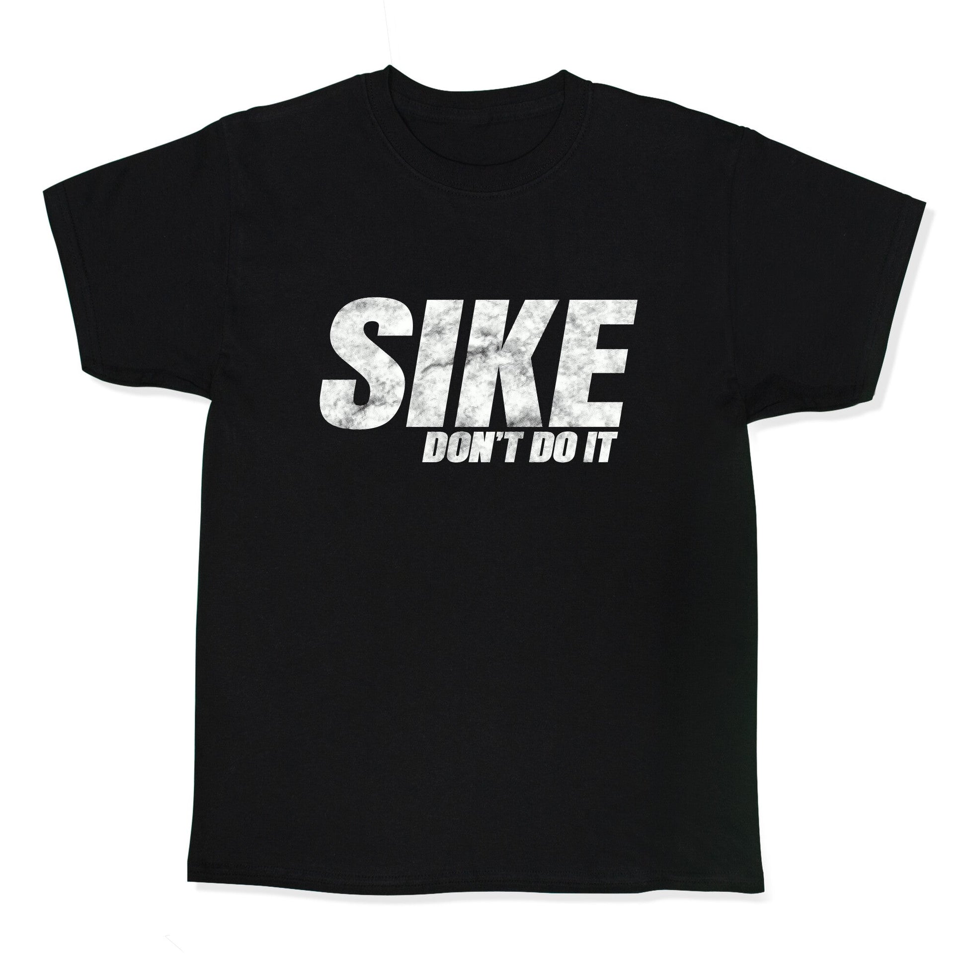 Sike Dont Do It Kids Tee