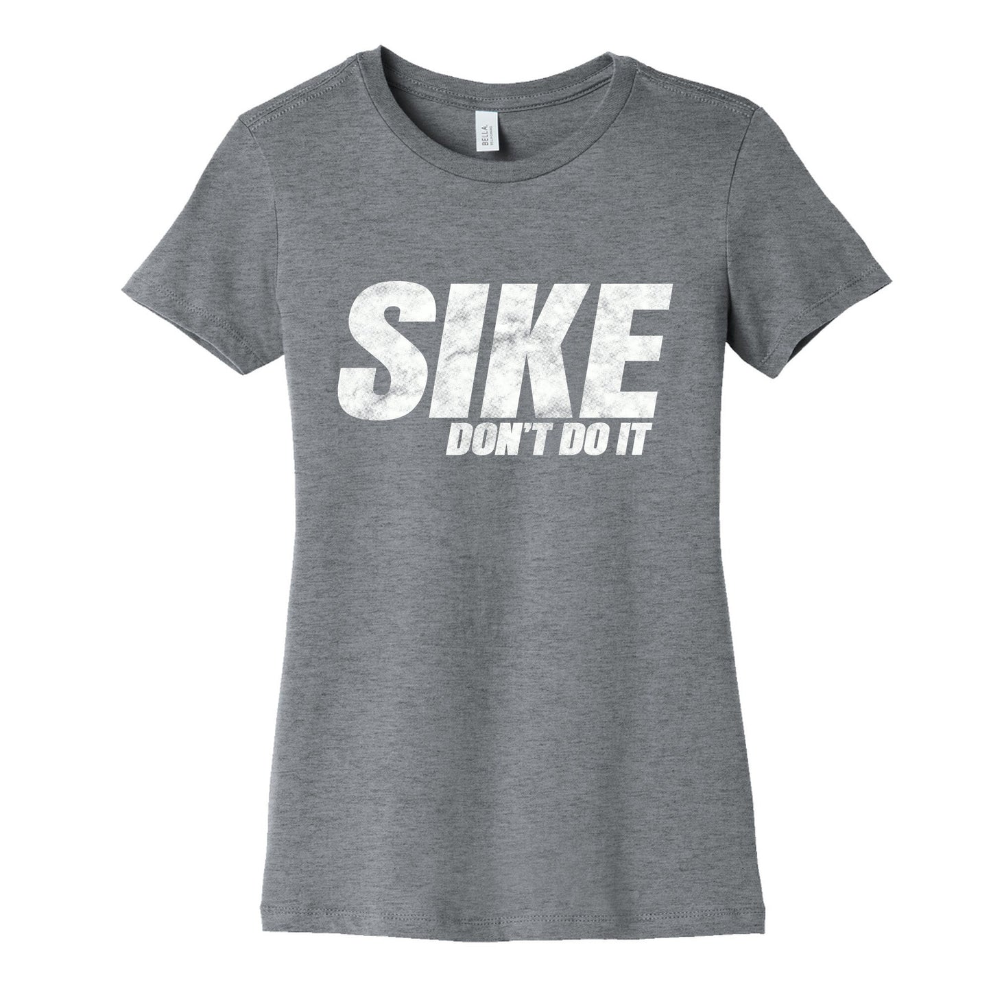 Sike Dont Do It Womens Cotton Tee