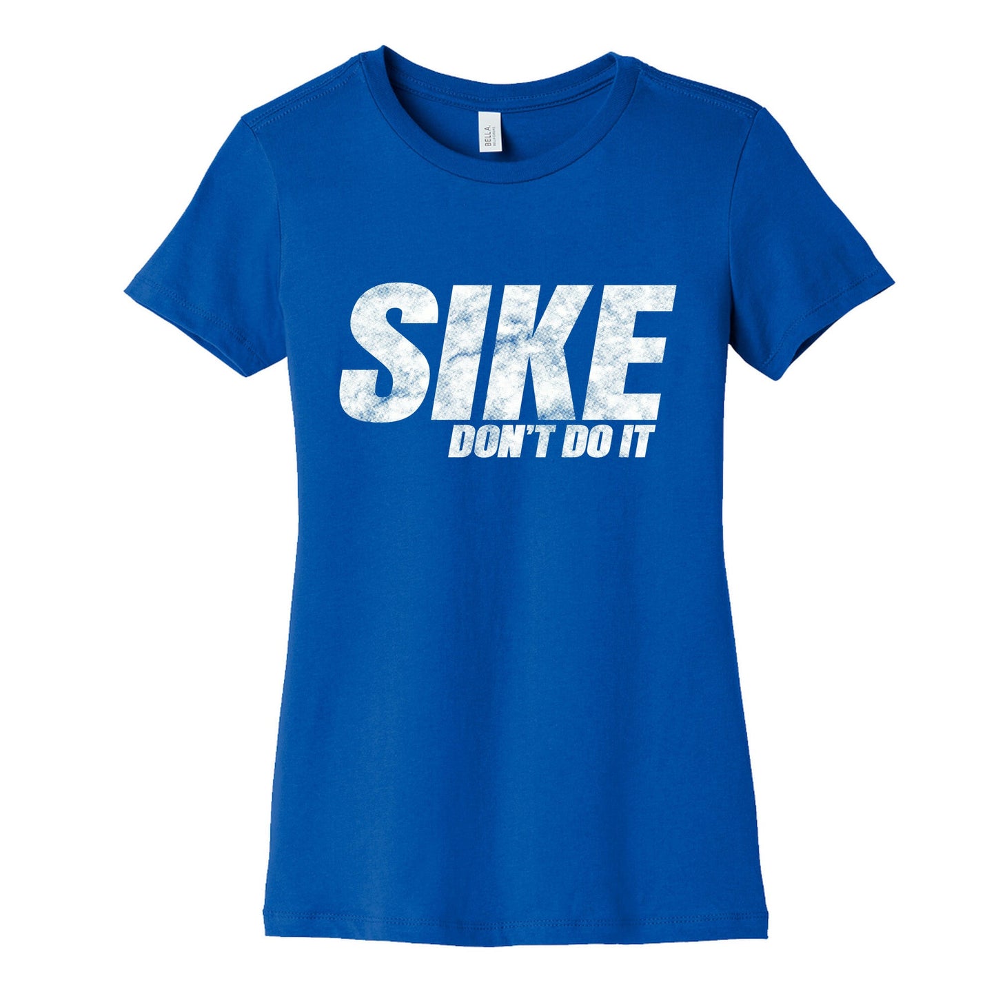 Sike Dont Do It Womens Cotton Tee