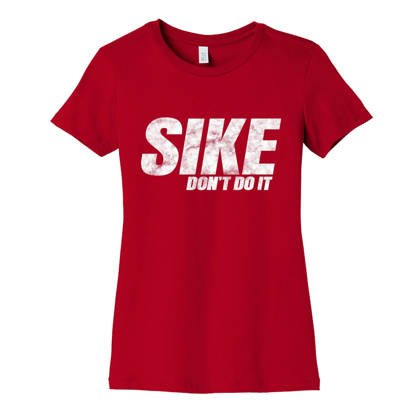 Sike Dont Do It Womens Cotton Tee