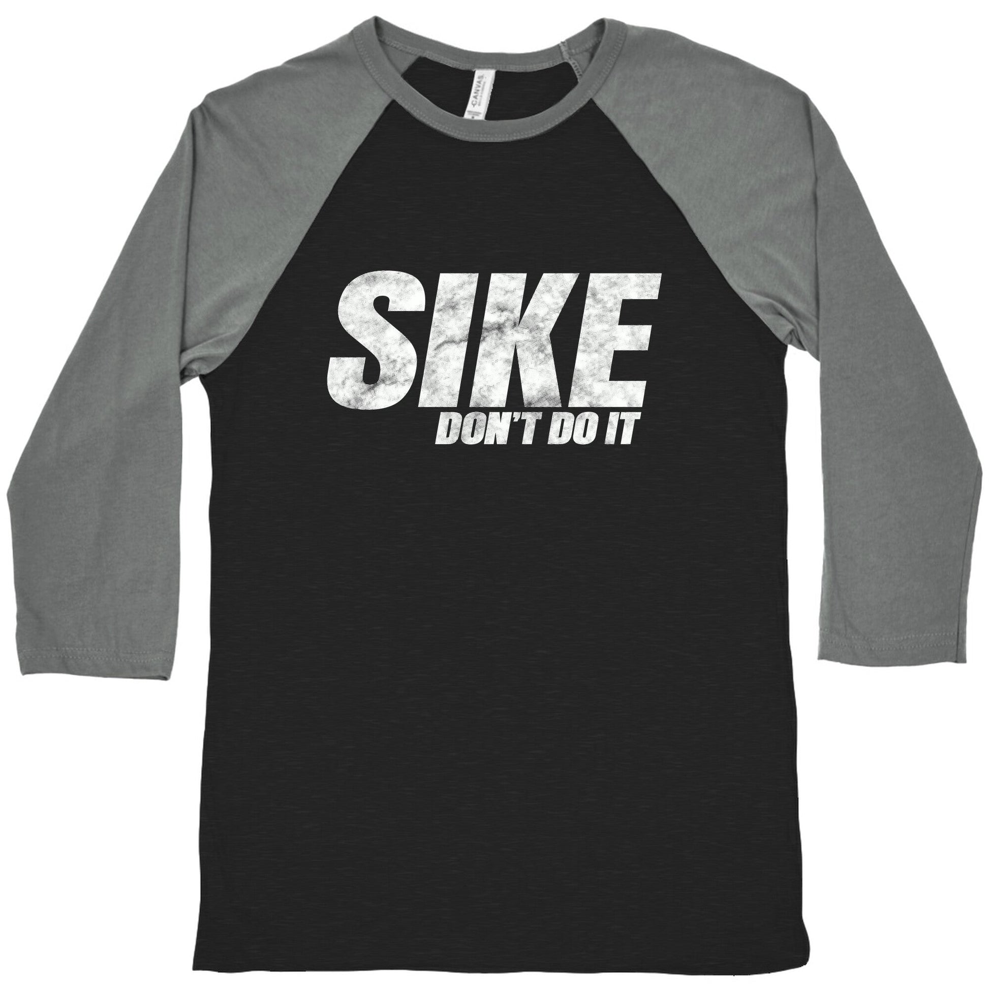 Sike Dont Do It Baseball Tee