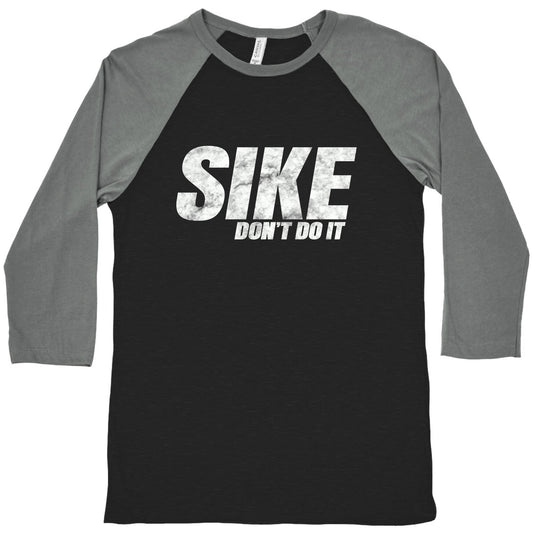 Sike Dont Do It Baseball Tee