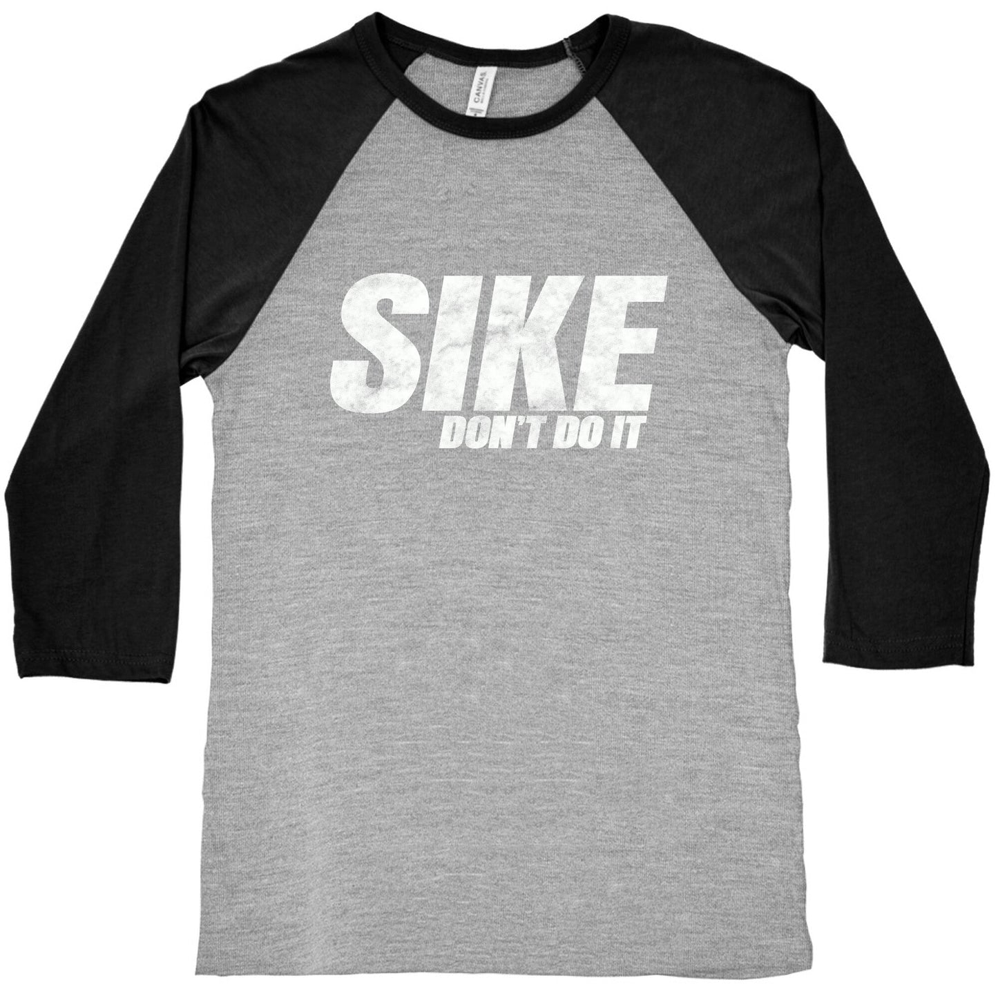 Sike Dont Do It Baseball Tee