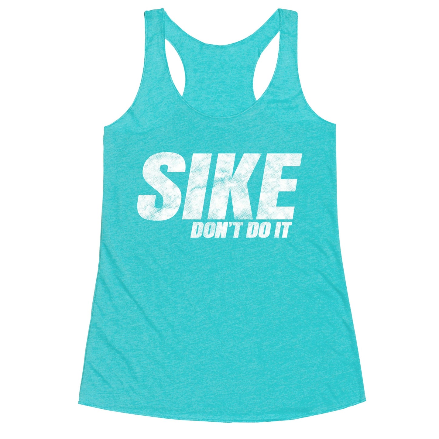 Sike Dont Do It Racerback Tank