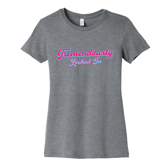 Tremendously Locked In Womens Cotton Tee