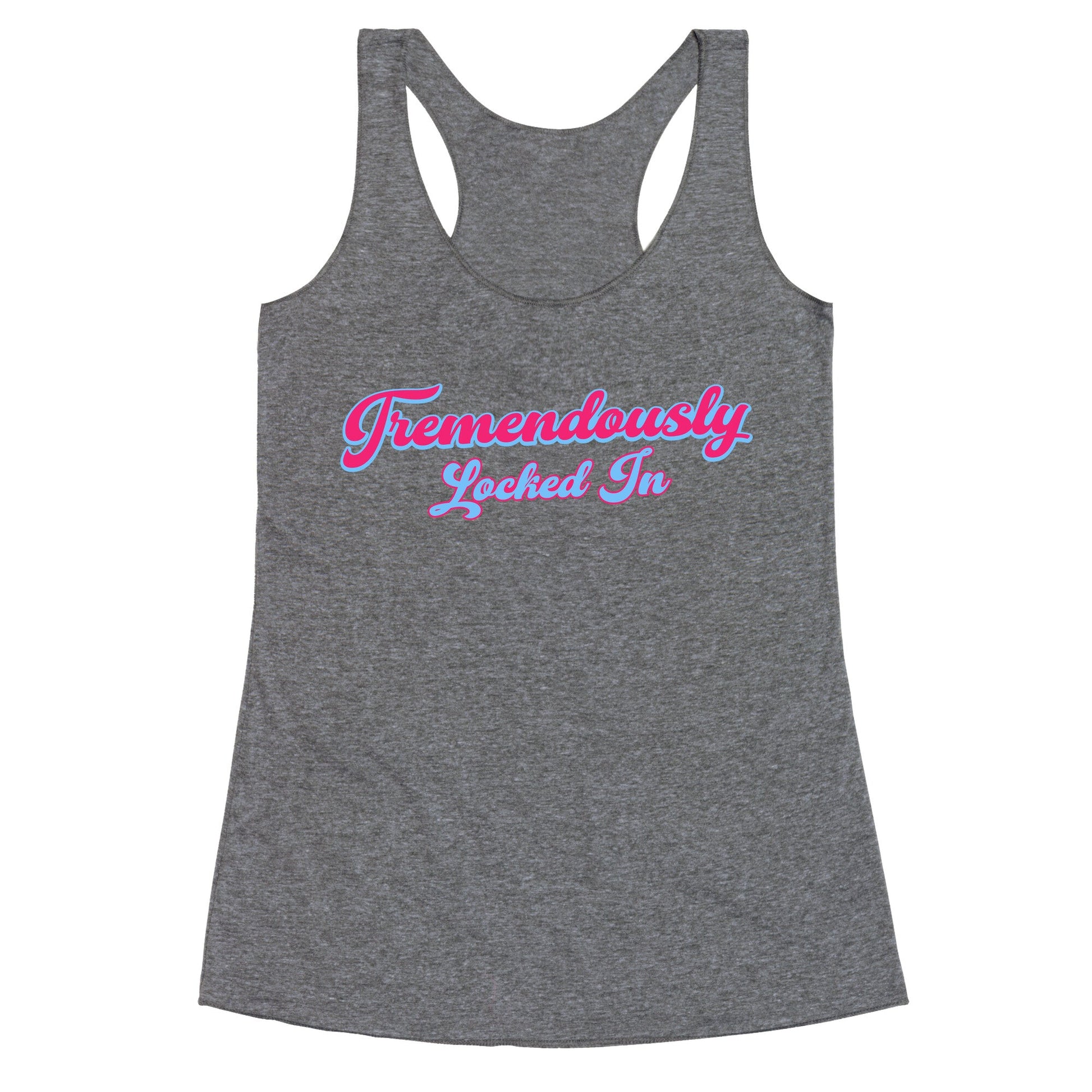 Tremendously Locked In Racerback Tank