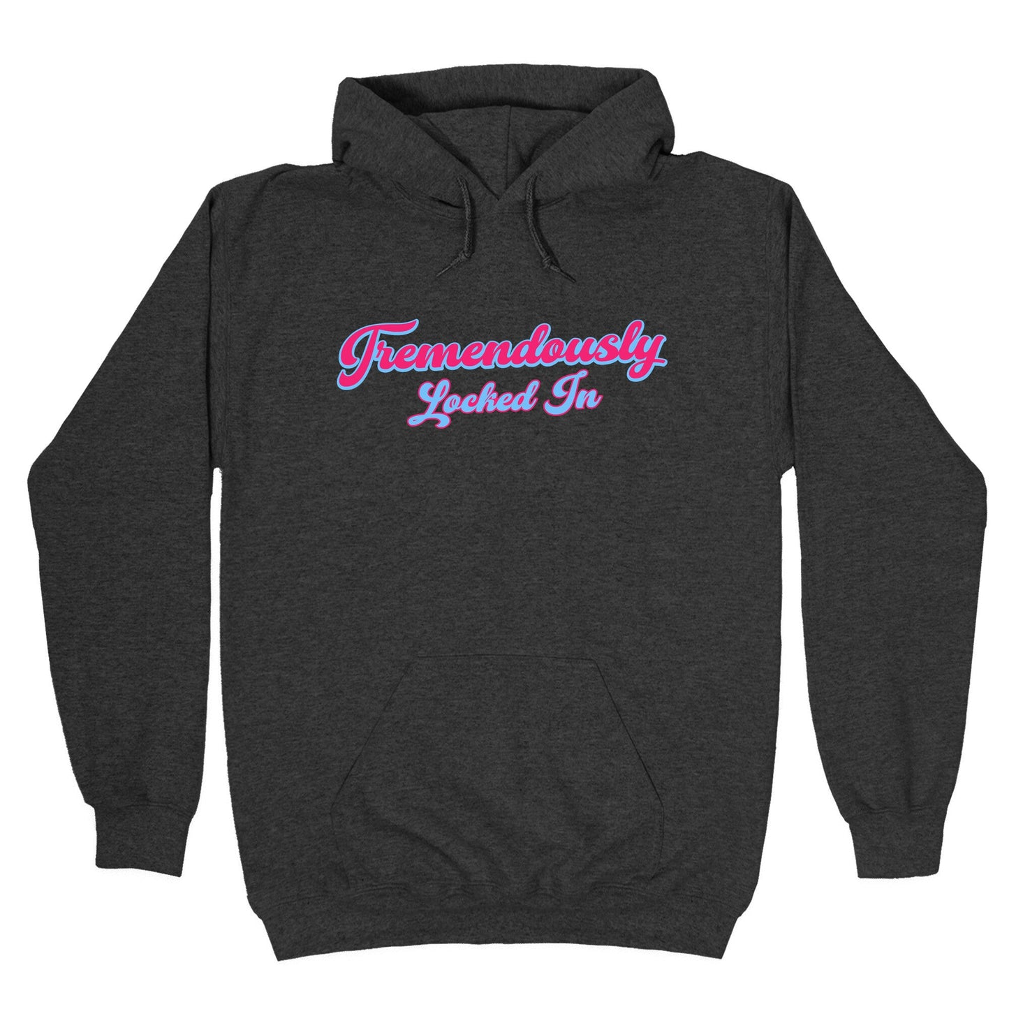 Tremendously Locked In Hoodie