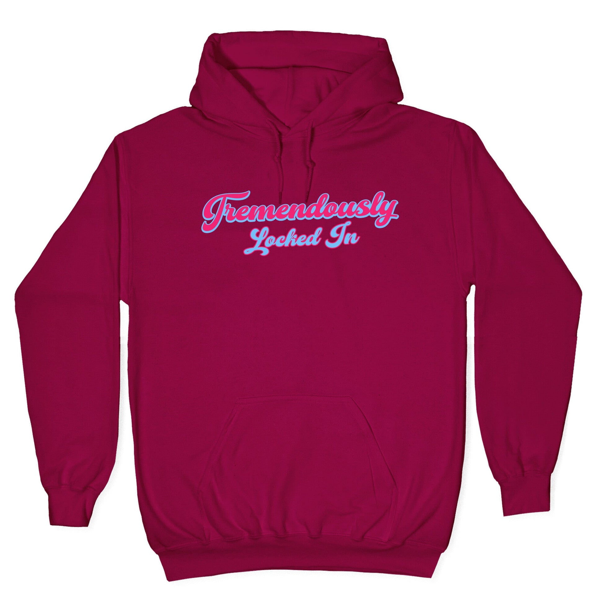 Tremendously Locked In Hoodie