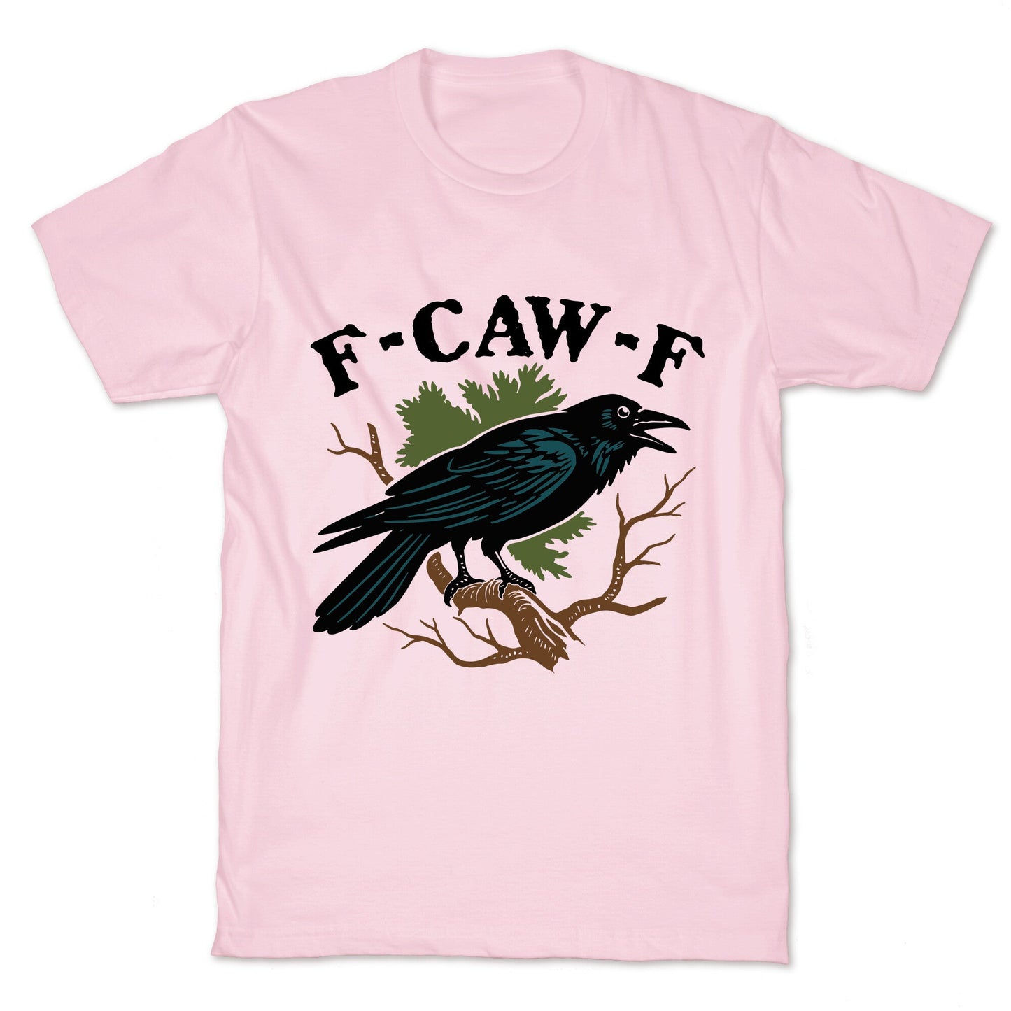 F Caw F T-Shirt