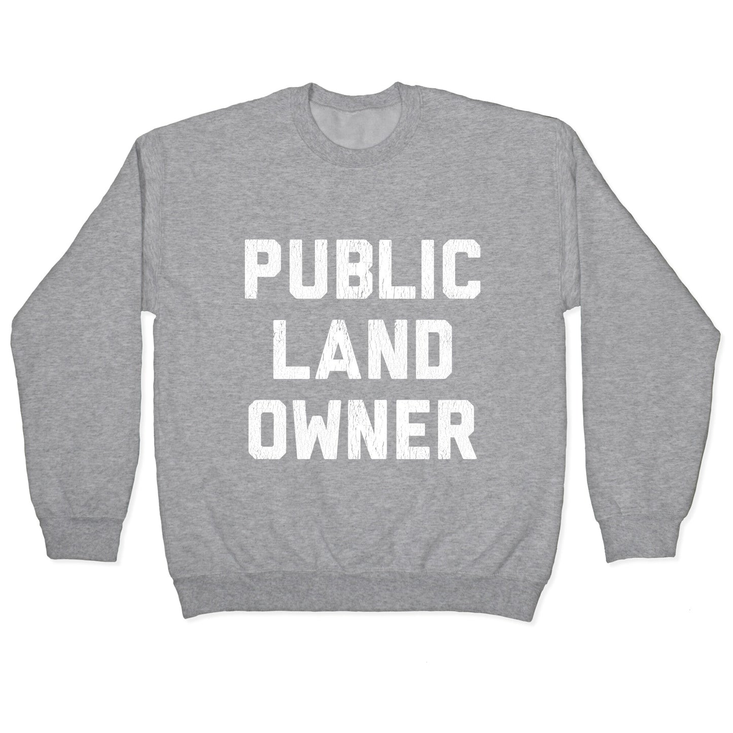 Public Land Owner Crewneck Sweatshirt