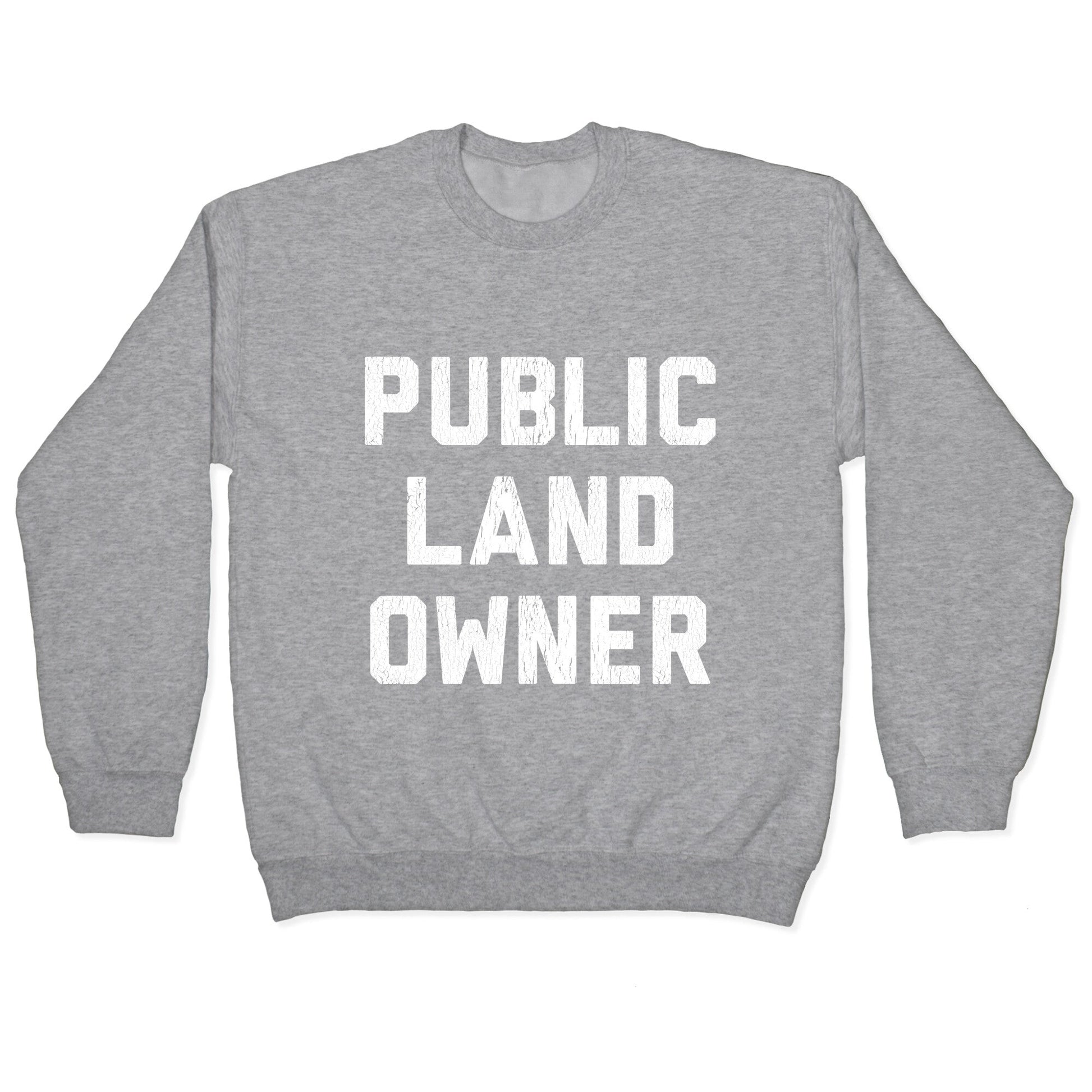 Public Land Owner Crewneck Sweatshirt