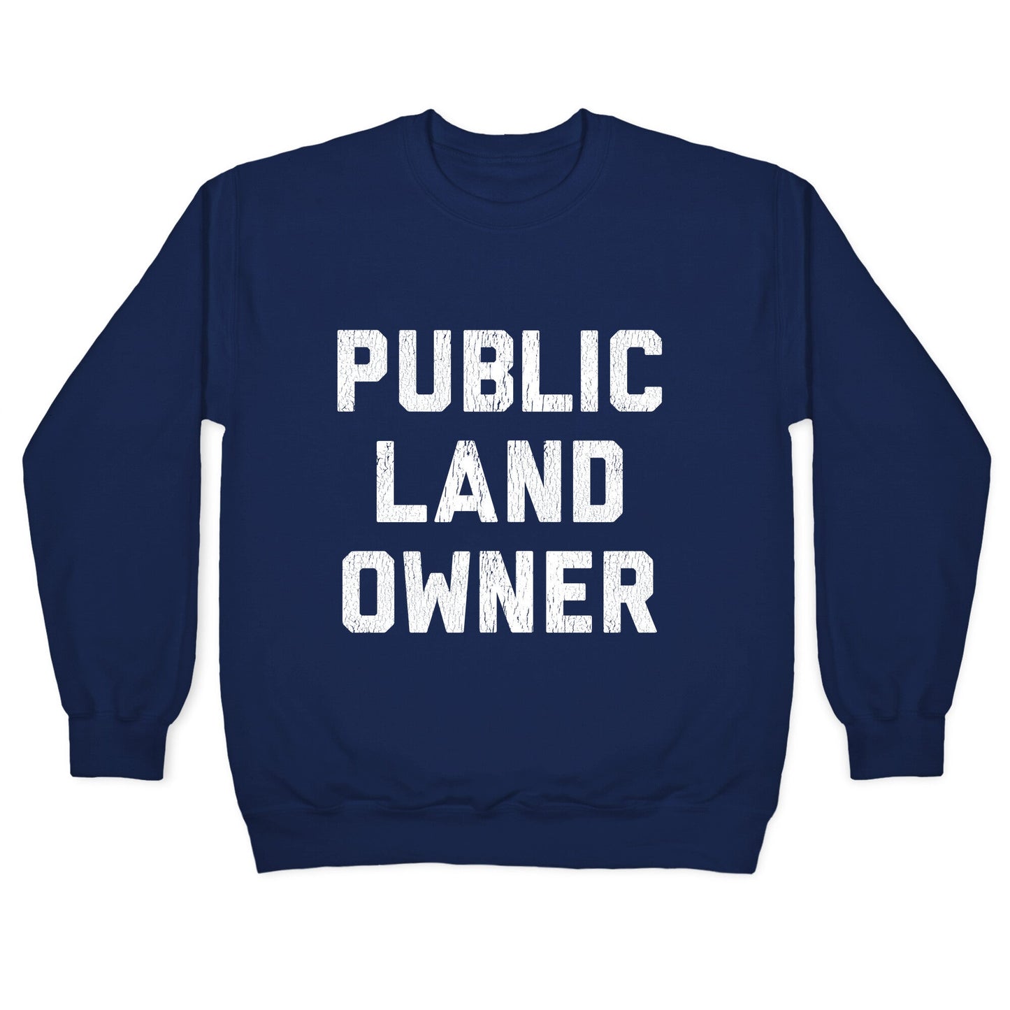 Public Land Owner Crewneck Sweatshirt