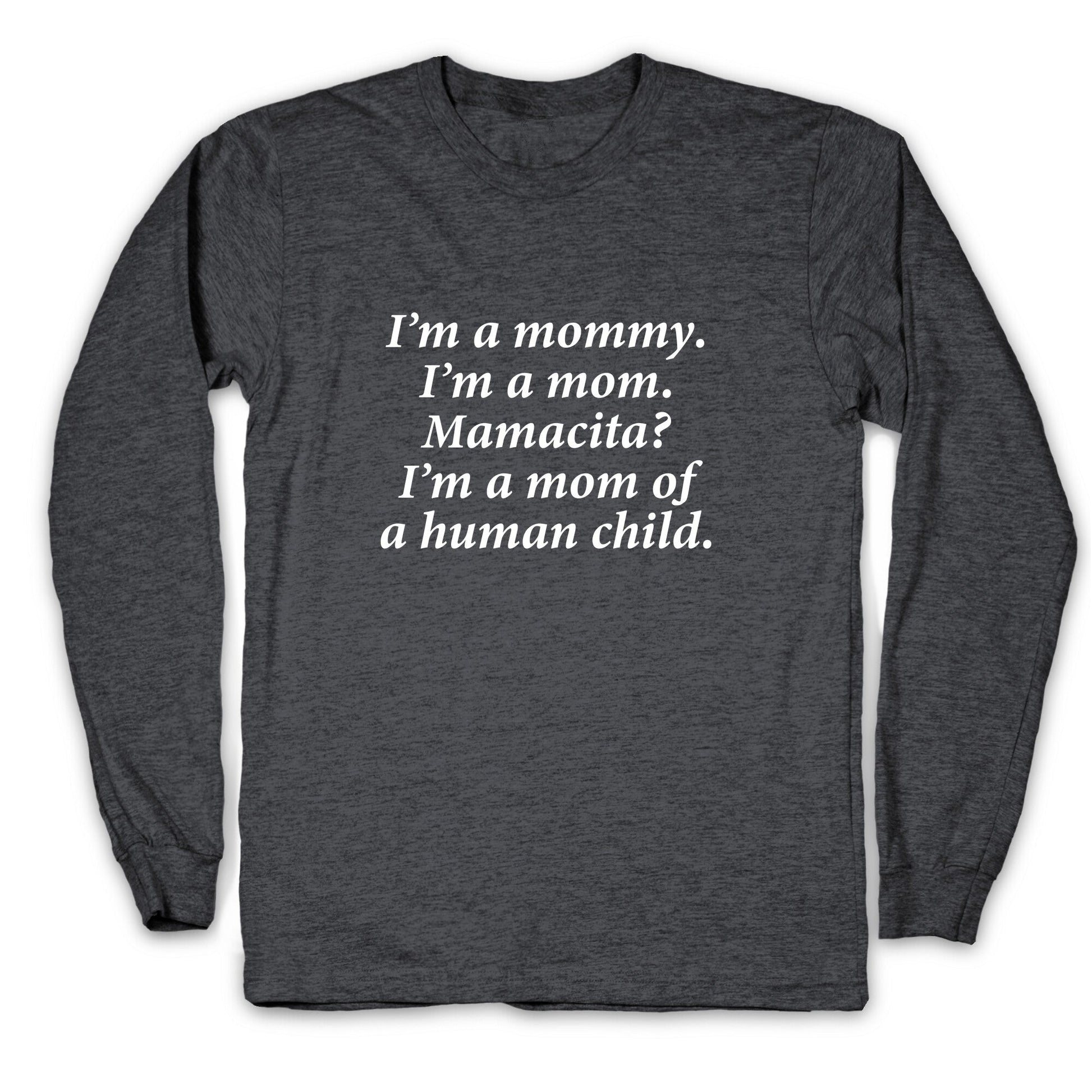 Im a Mommy Mamacita Longsleeve Tee