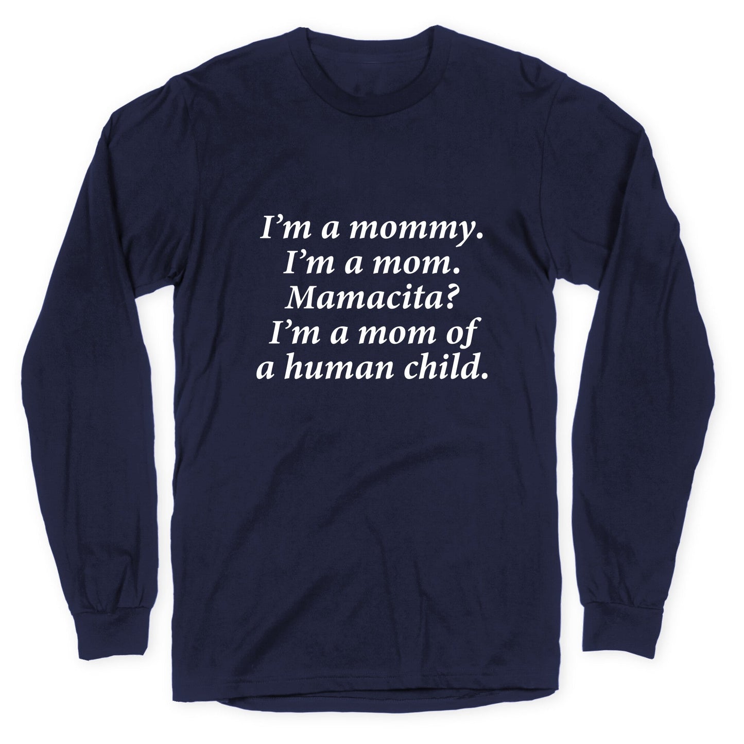 Im a Mommy Mamacita Longsleeve Tee