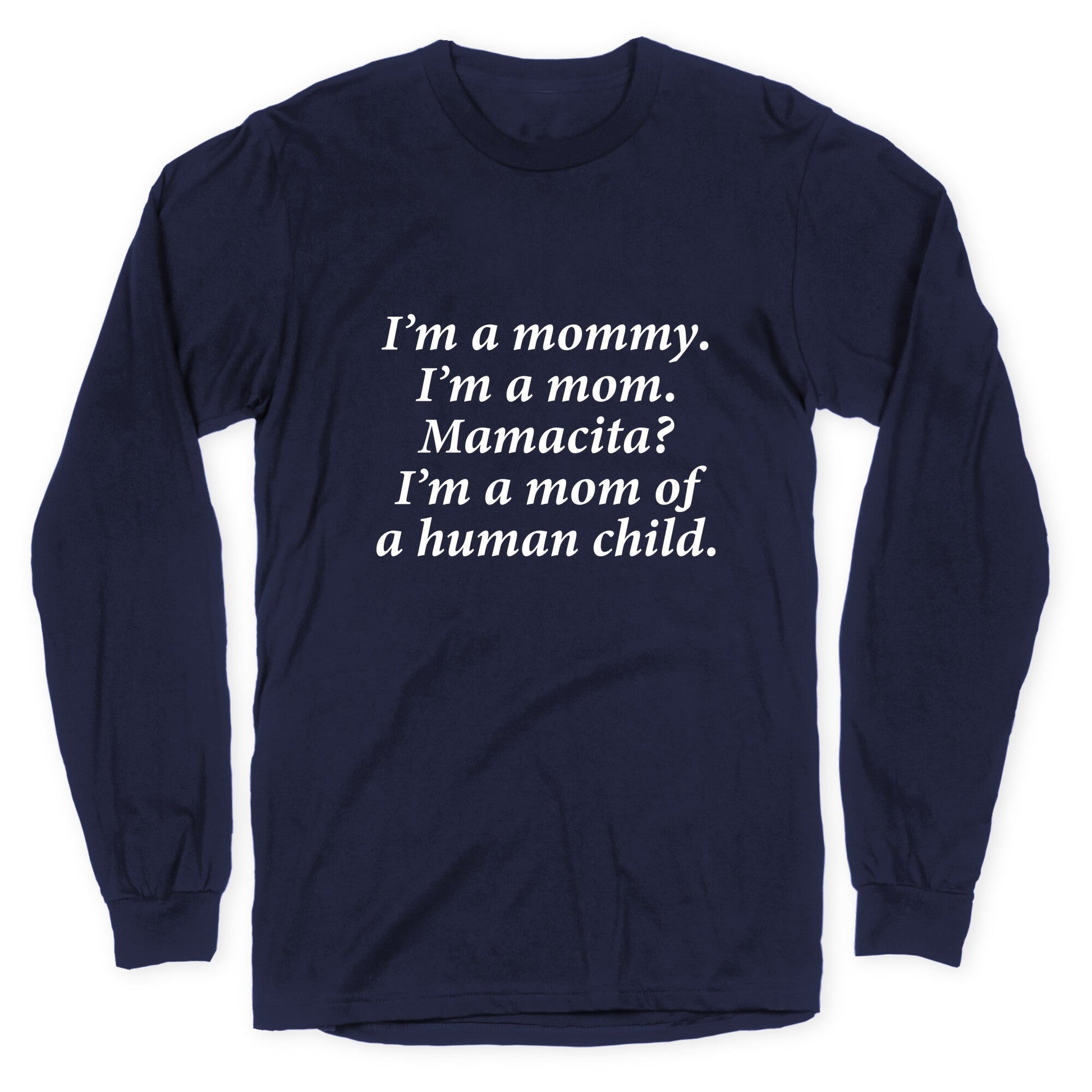 Im a Mommy Mamacita Longsleeve Tee