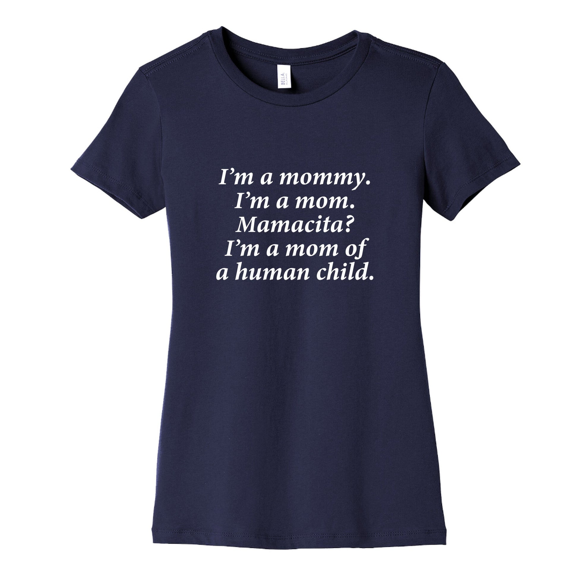 Im a Mommy Mamacita Womens Cotton Tee