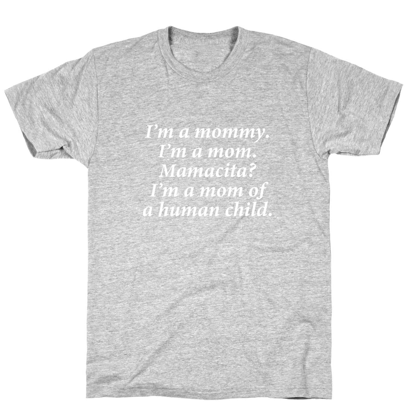 Im a Mommy Mamacita T-Shirt