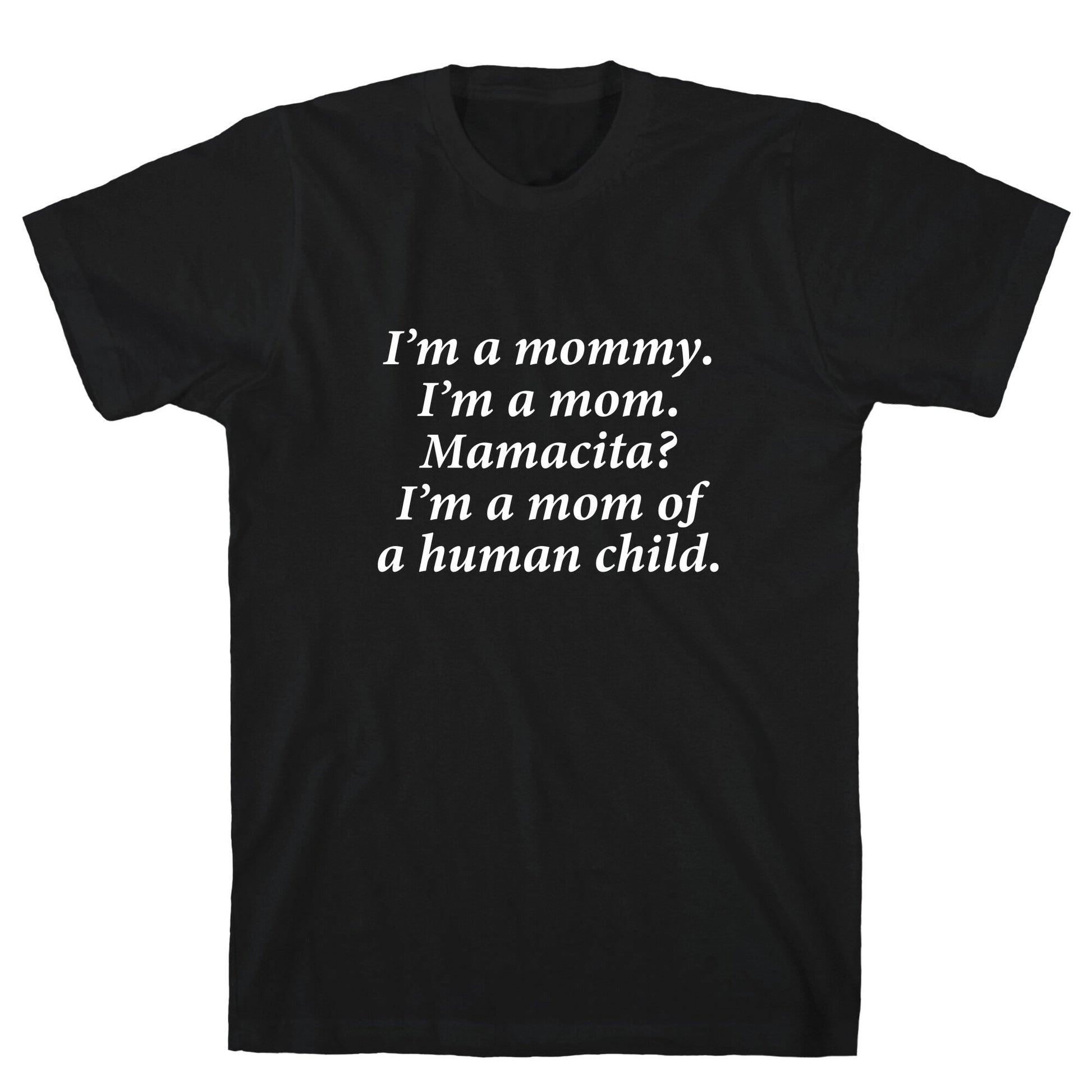 Im a Mommy Mamacita T-Shirt