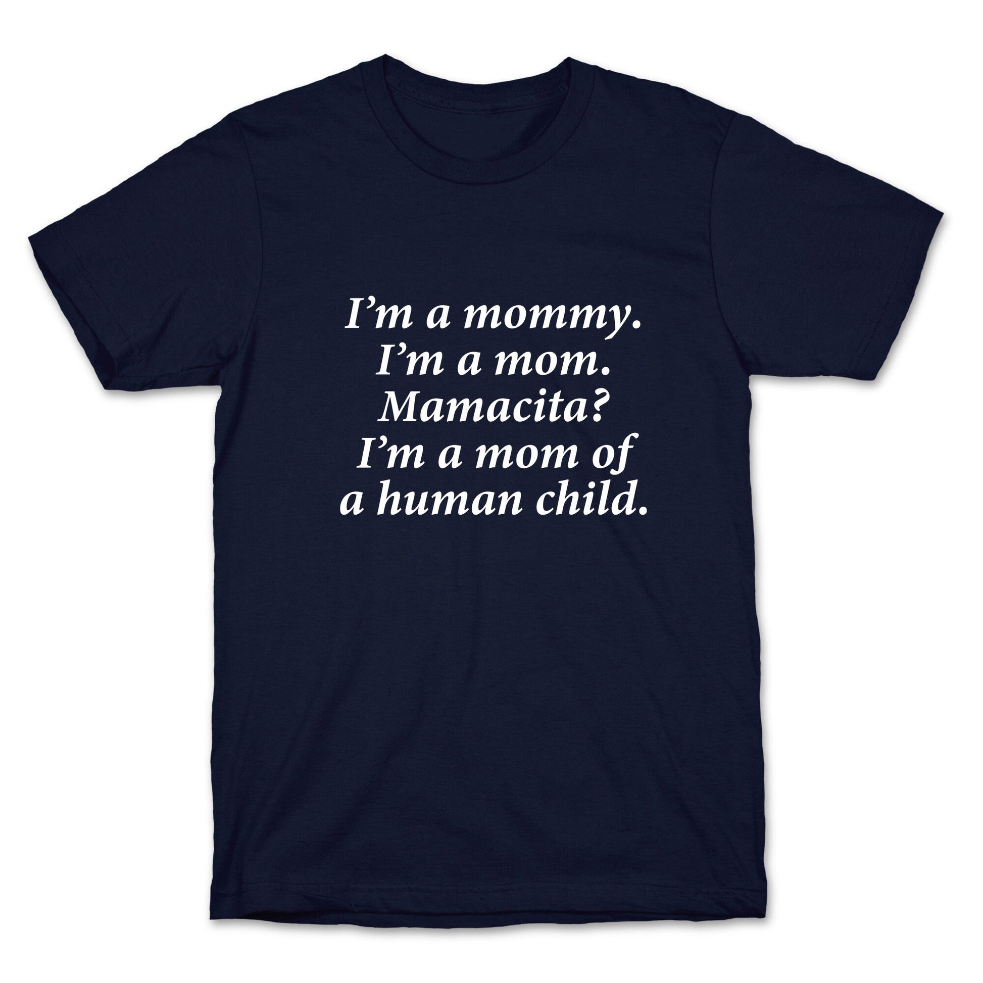 Im a Mommy Mamacita T-Shirt