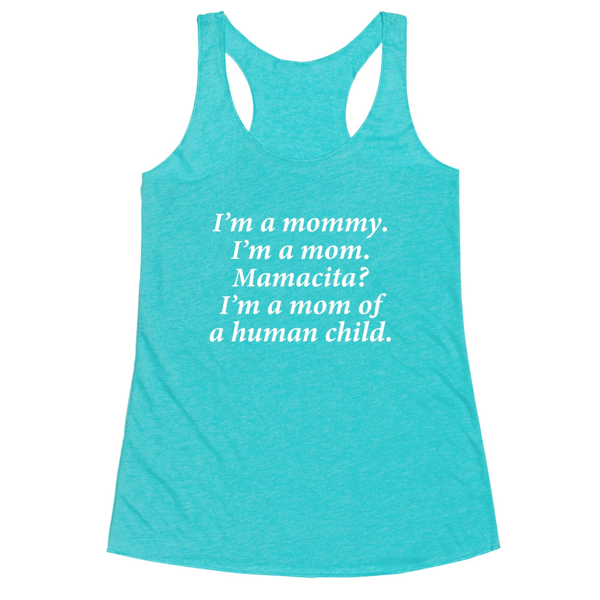 Im a Mommy Mamacita Racerback Tank