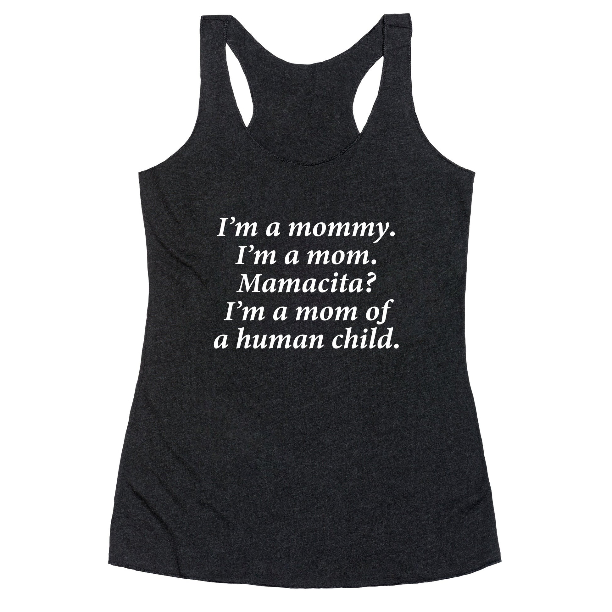 Im a Mommy Mamacita Racerback Tank