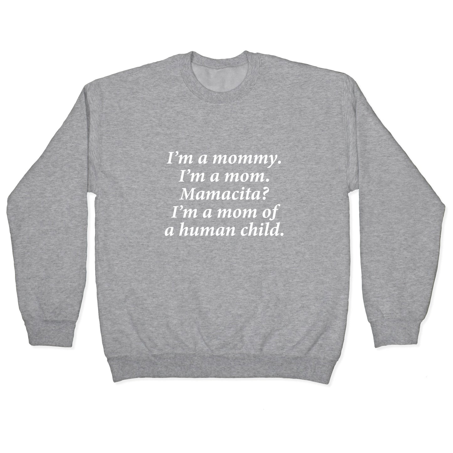 Im a Mommy Mamacita Crewneck Sweatshirt