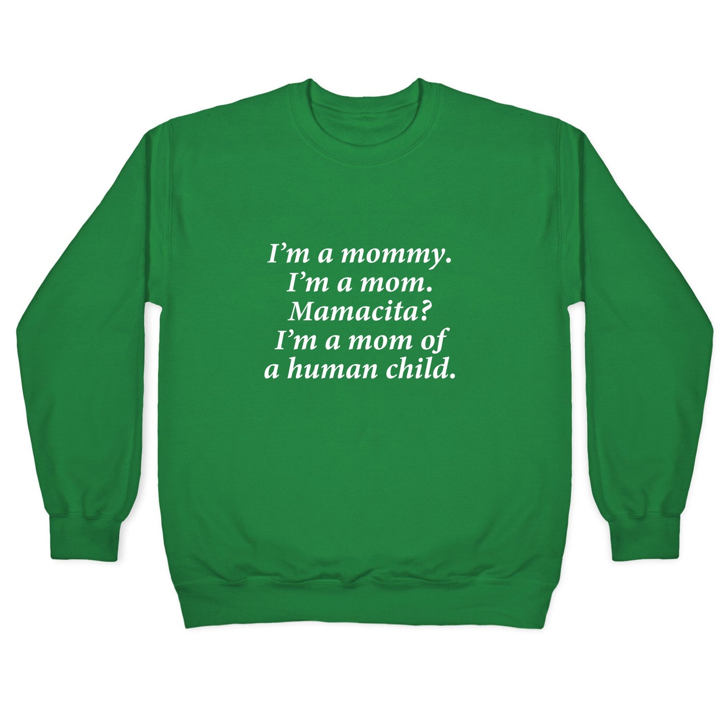 Im a Mommy Mamacita Crewneck Sweatshirt
