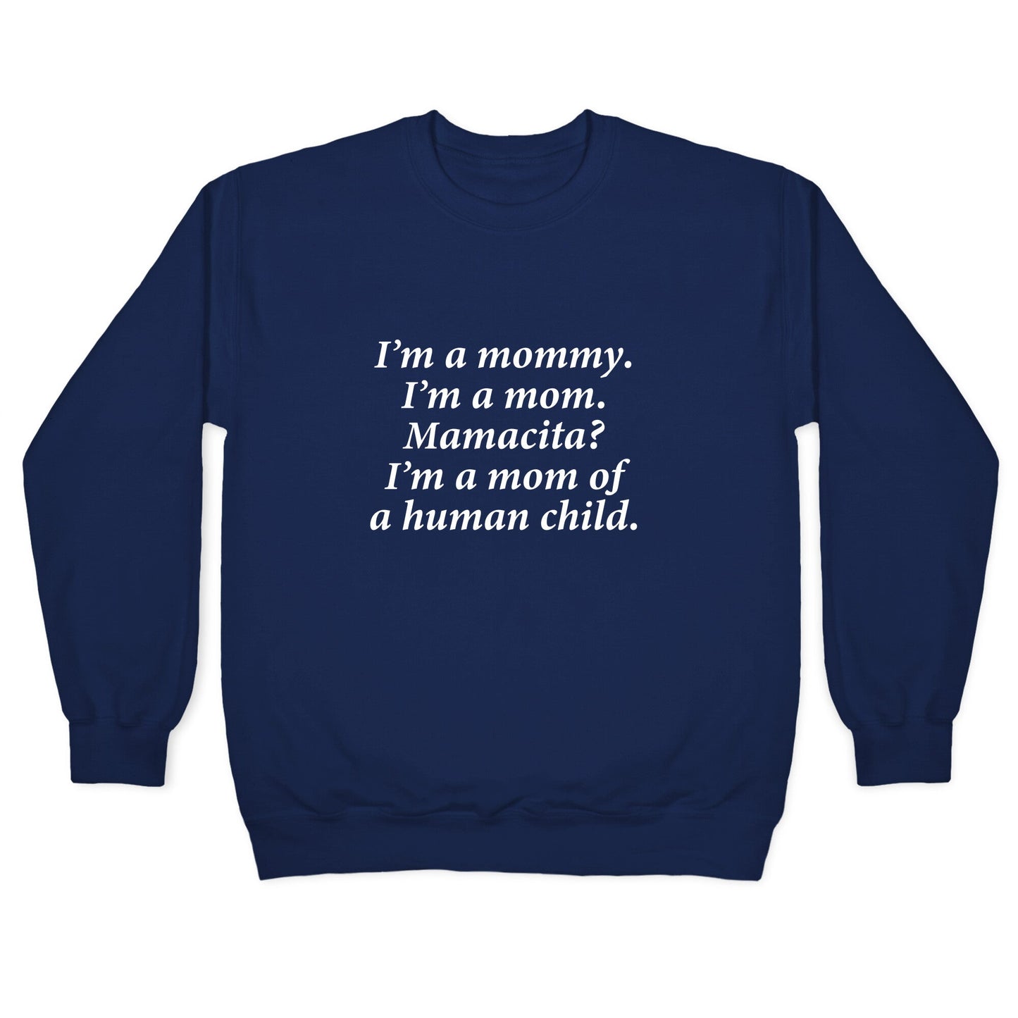 Im a Mommy Mamacita Crewneck Sweatshirt