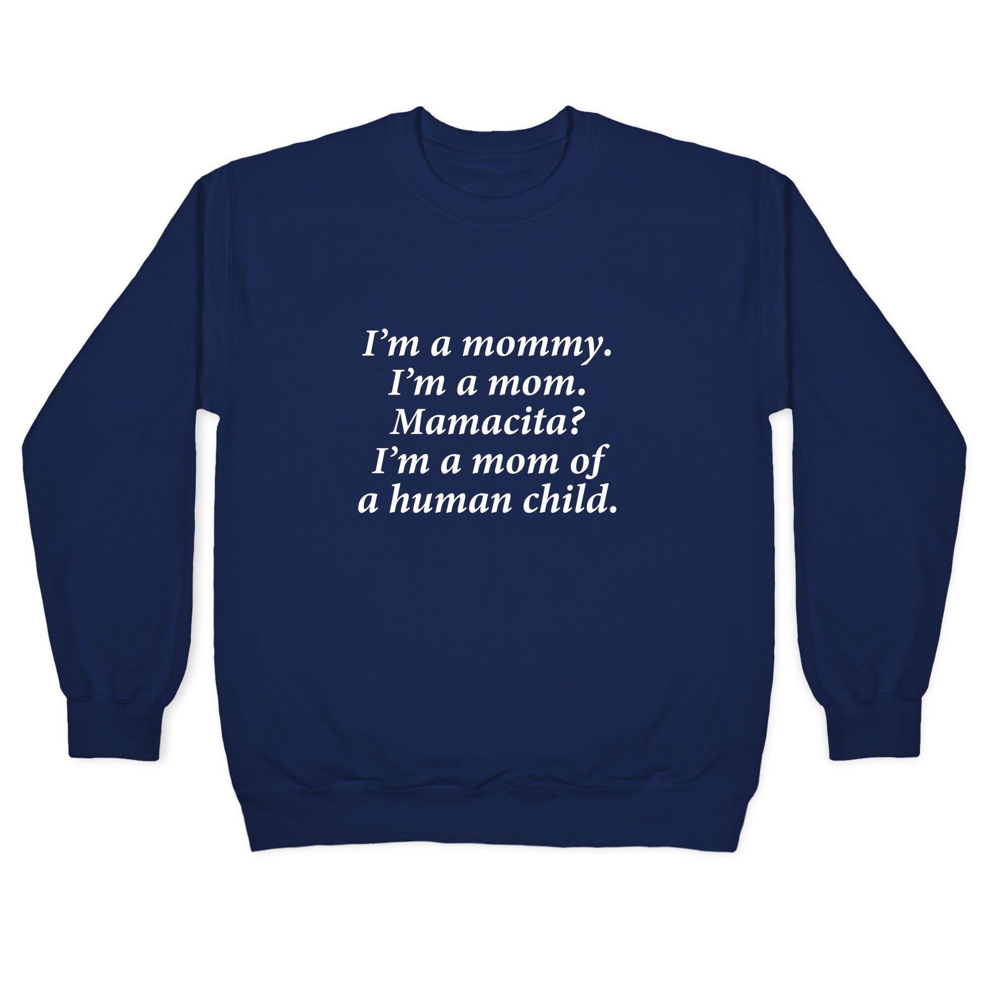 Im a Mommy Mamacita Crewneck Sweatshirt