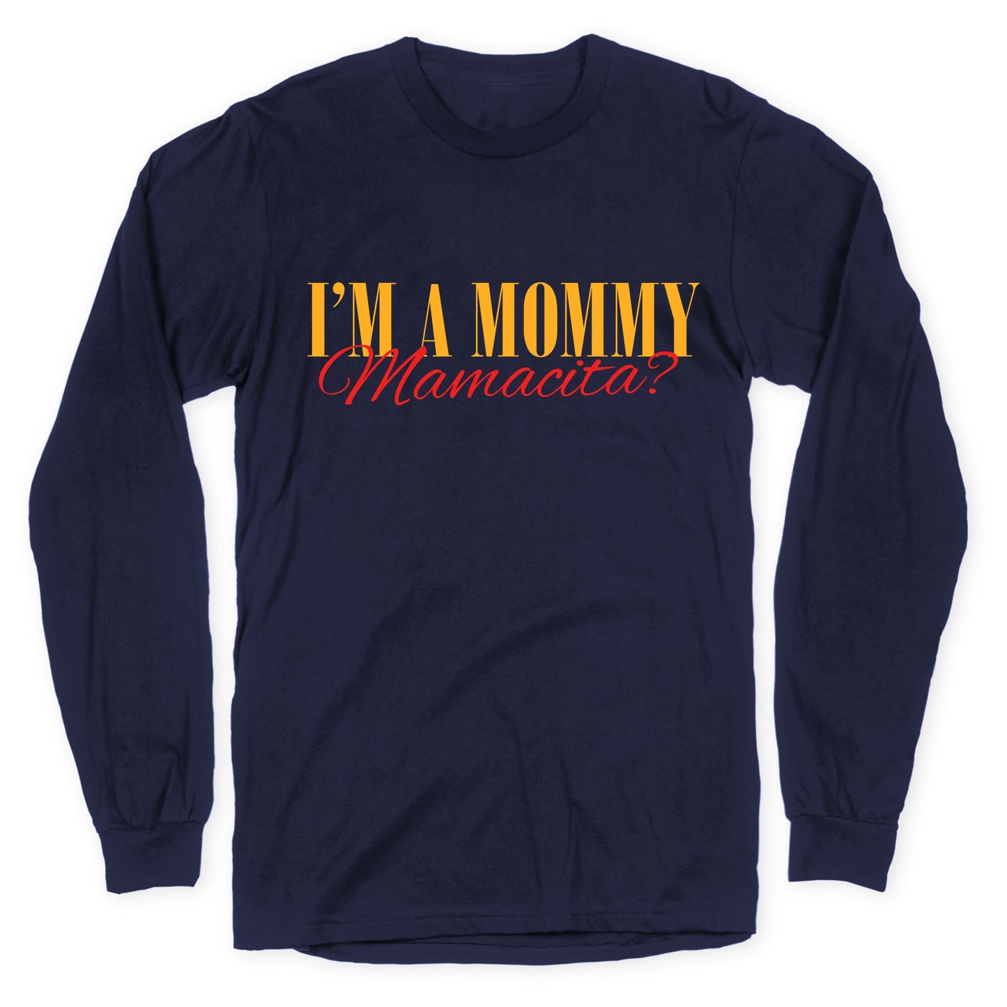 Mamacita Mom of a Human Longsleeve Tee