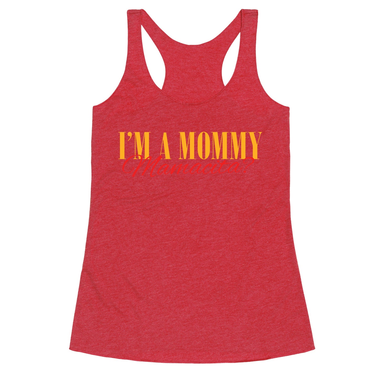 Mamacita Mom of a Human Racerback Tank