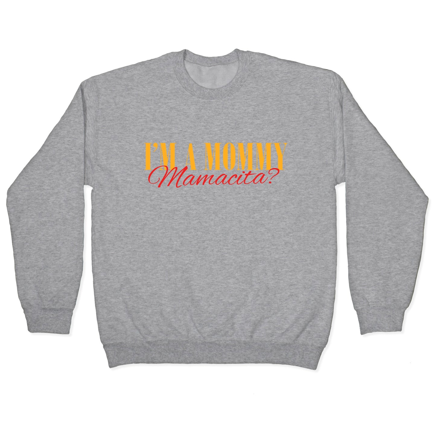 Mamacita Mom of a Human Crewneck Sweatshirt