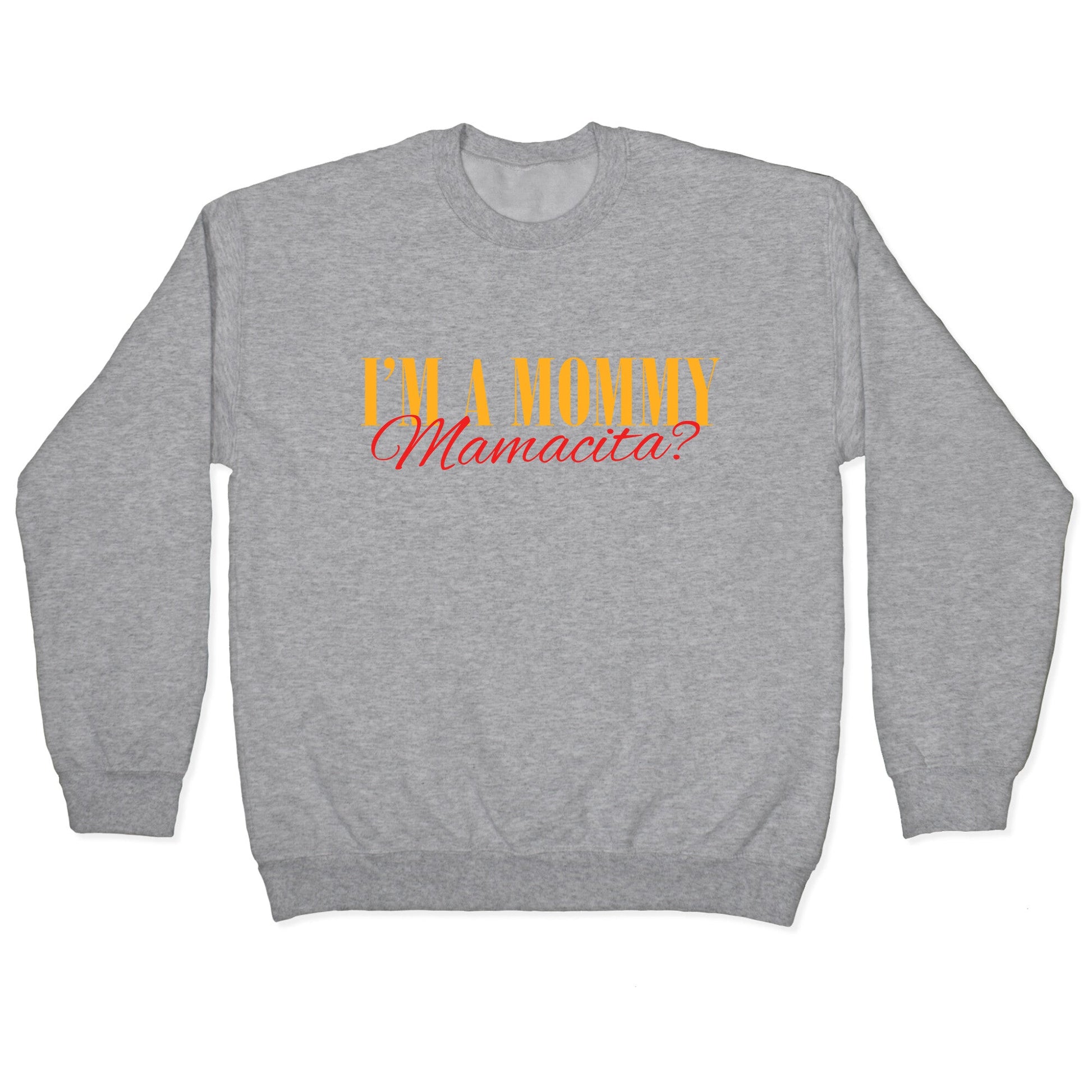 Mamacita Mom of a Human Crewneck Sweatshirt