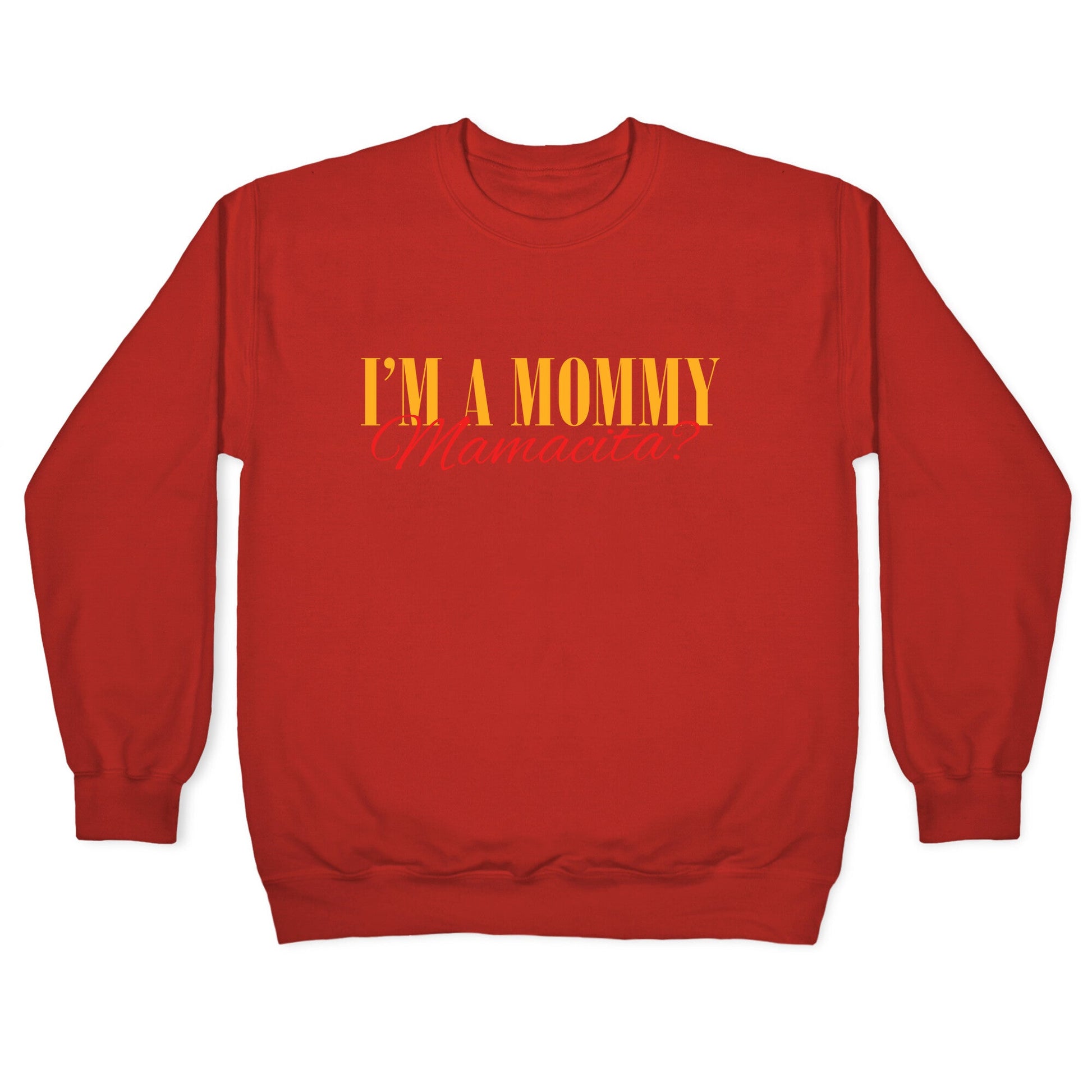 Mamacita Mom of a Human Crewneck Sweatshirt