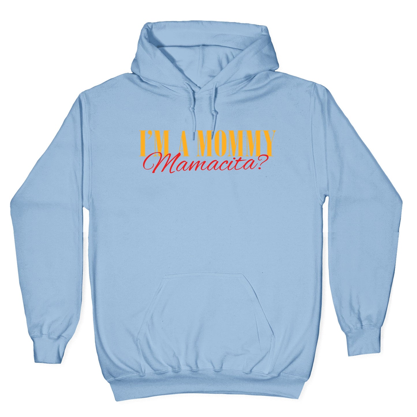 Mamacita Mom of a Human Hoodie