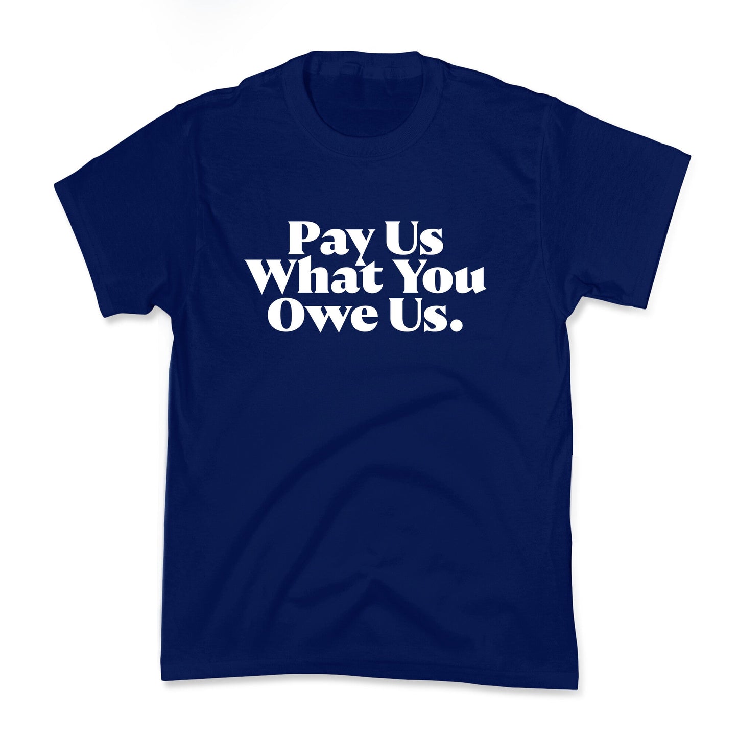 Pay Us What You Owe Us Kids Tee
