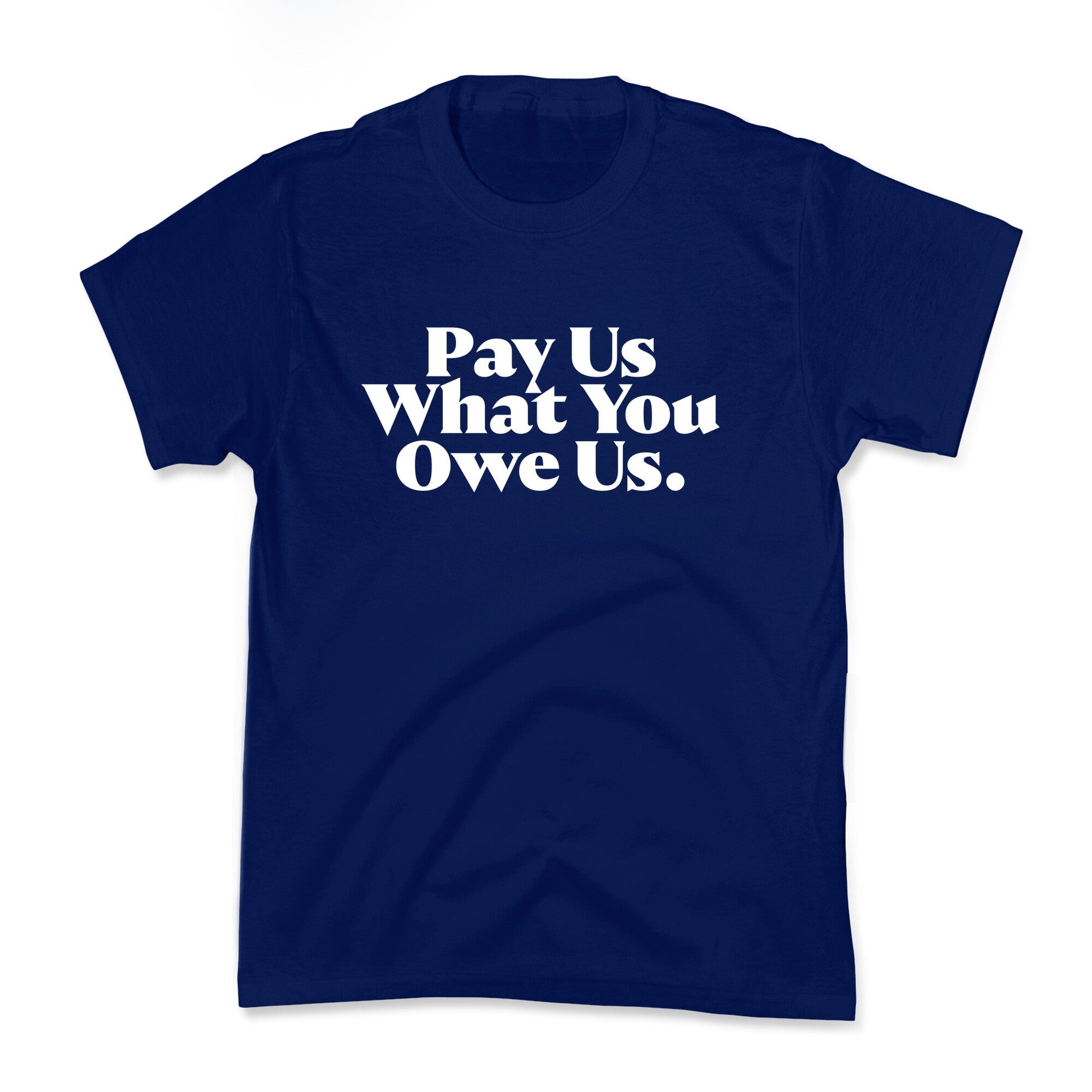 Pay Us What You Owe Us Kids Tee
