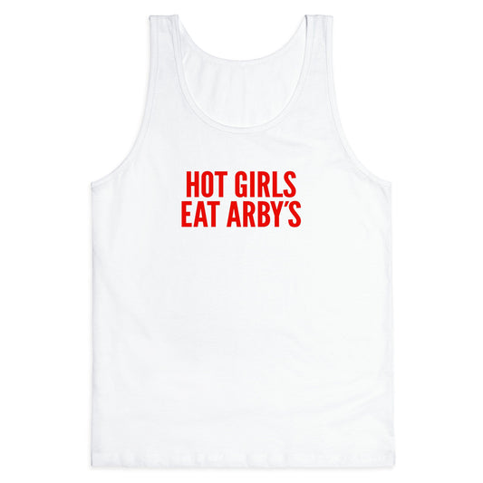Hot Girls Eat Arbys Tank Top