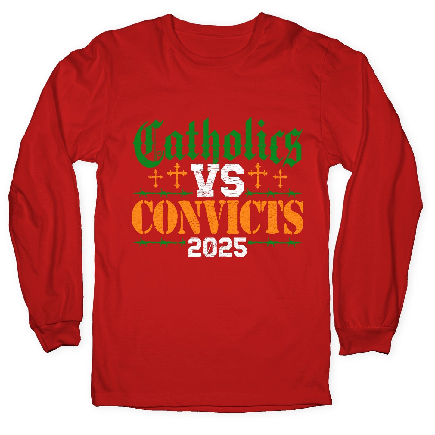 Catholics vs Convicts 2025 Longsleeve Tee