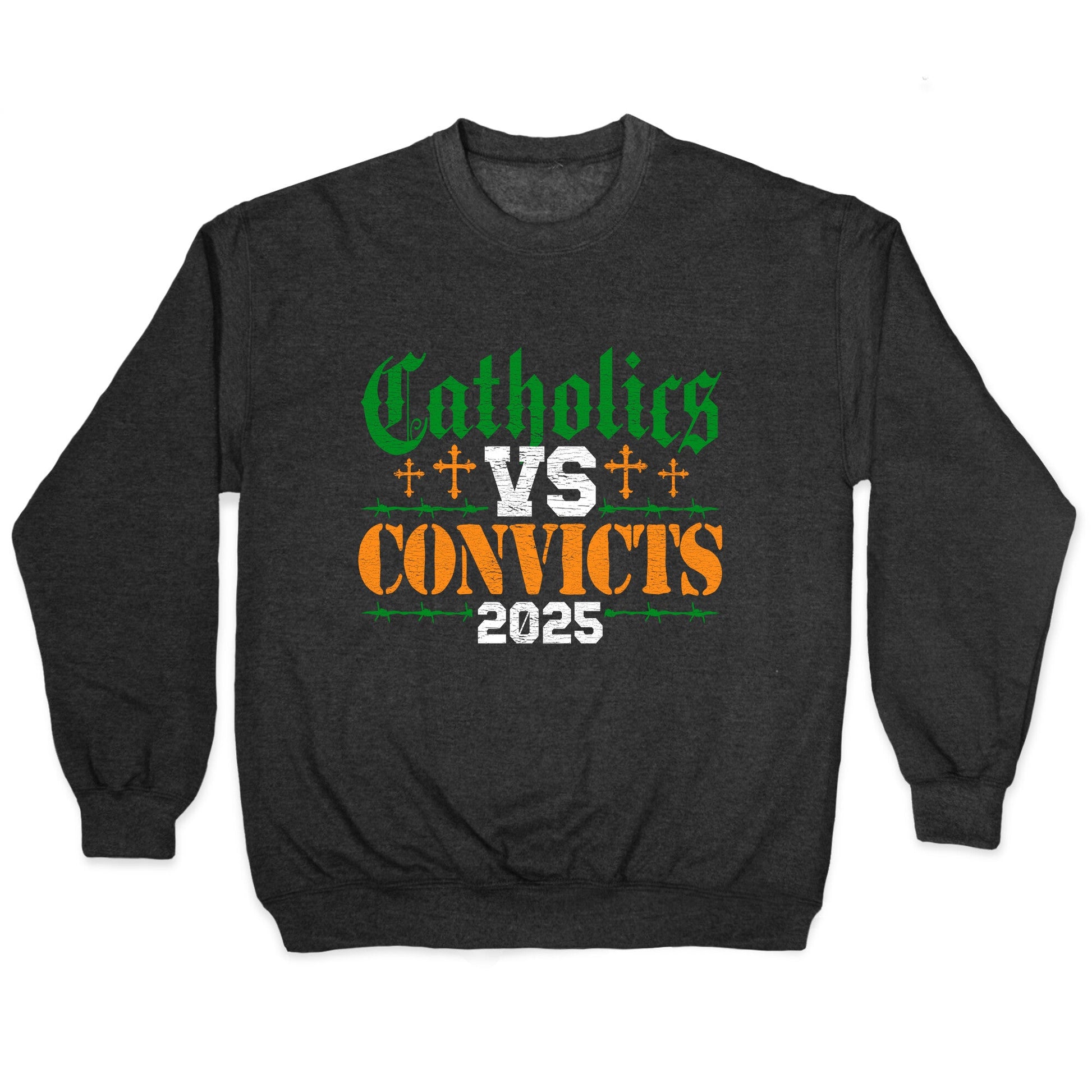 Catholics vs Convicts 2025 Crewneck Sweatshirt