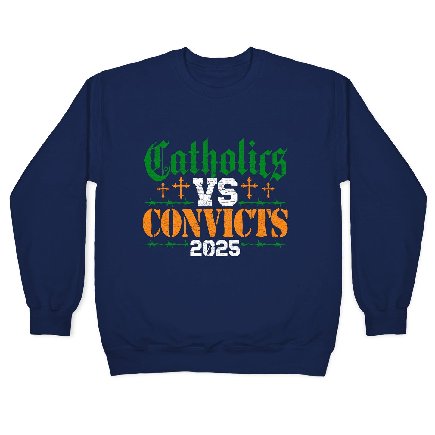 Catholics vs Convicts 2025 Crewneck Sweatshirt