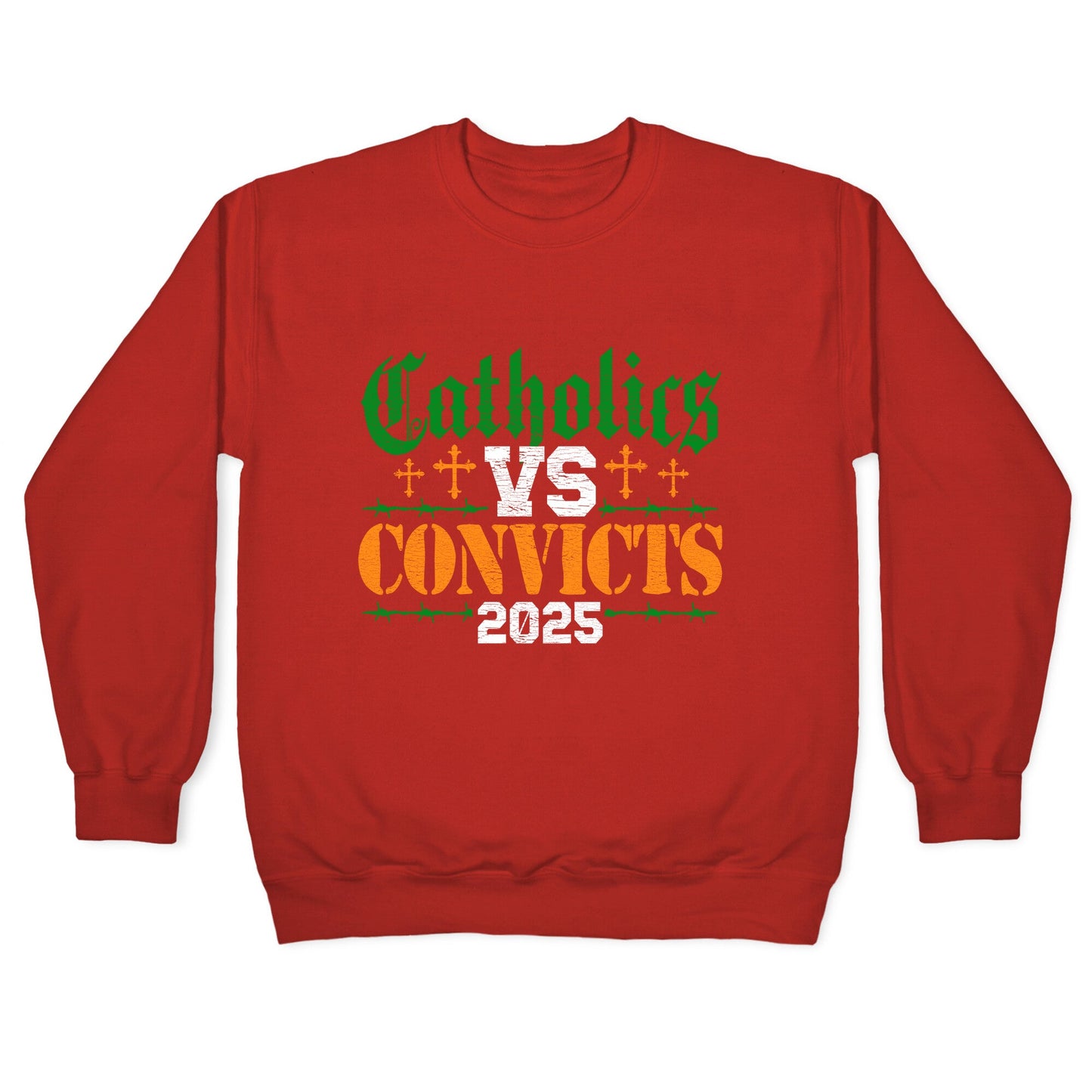 Catholics vs Convicts 2025 Crewneck Sweatshirt