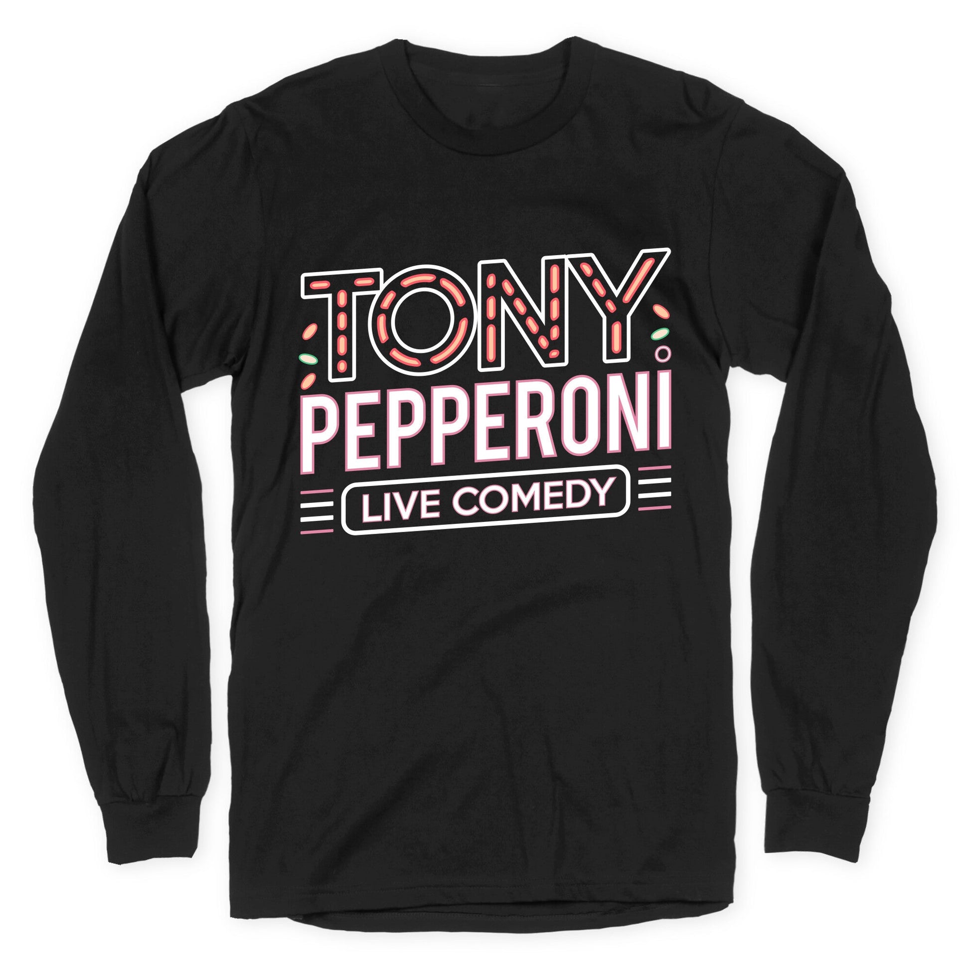 Tony Pepperoni Live Comedy Longsleeve Tee